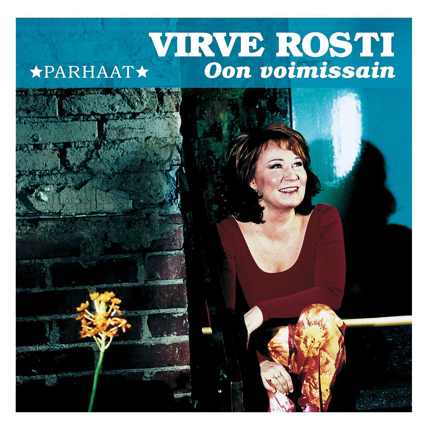 Virve Rosti - Mulla voi mennä myöhään