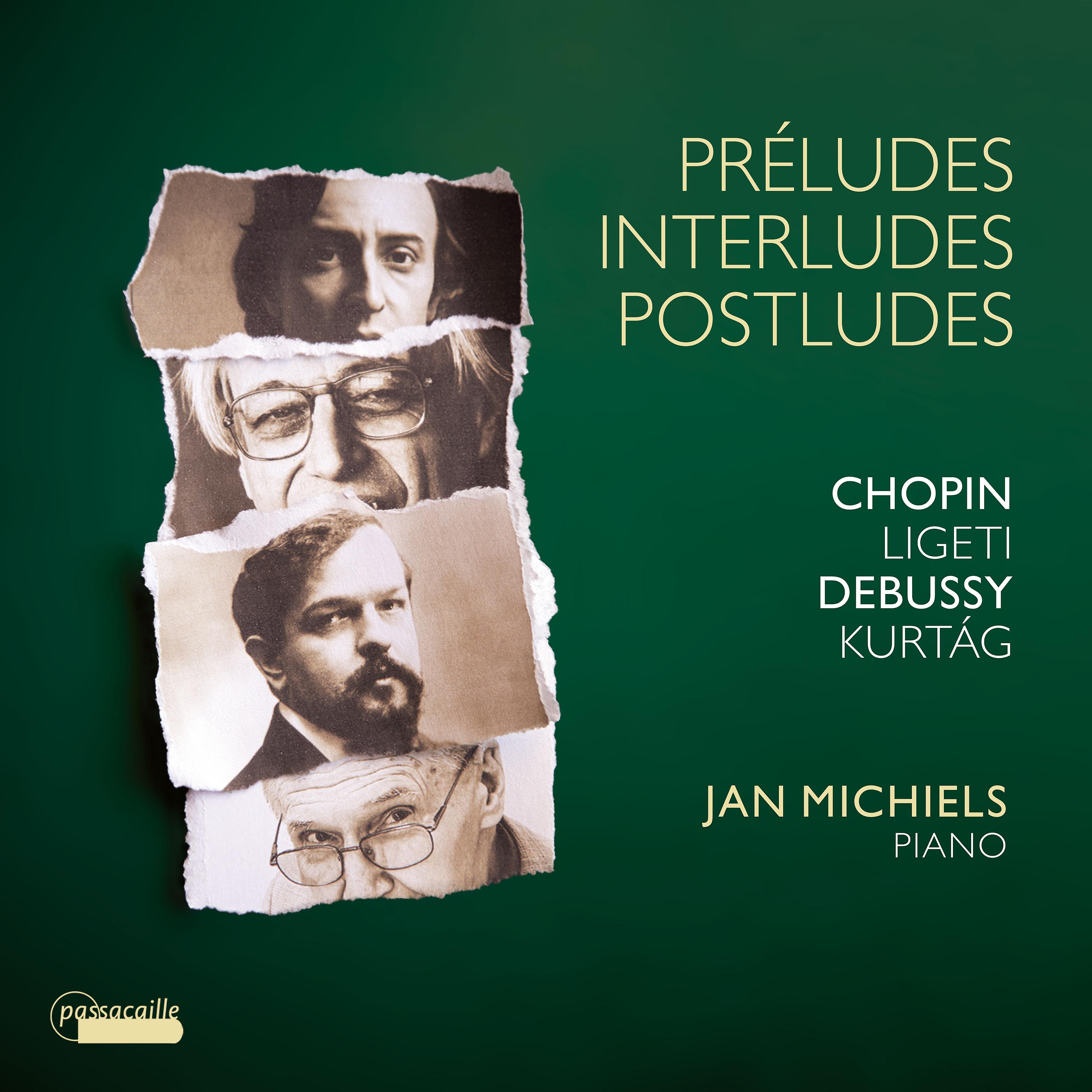 Постер альбома Chopin: Preludes, Op. 28 - Debussy: Préludes, Livres 1 & 2 - Ligeti: 6 Etudes - Kurtág: Játékok (4 Excerpts)