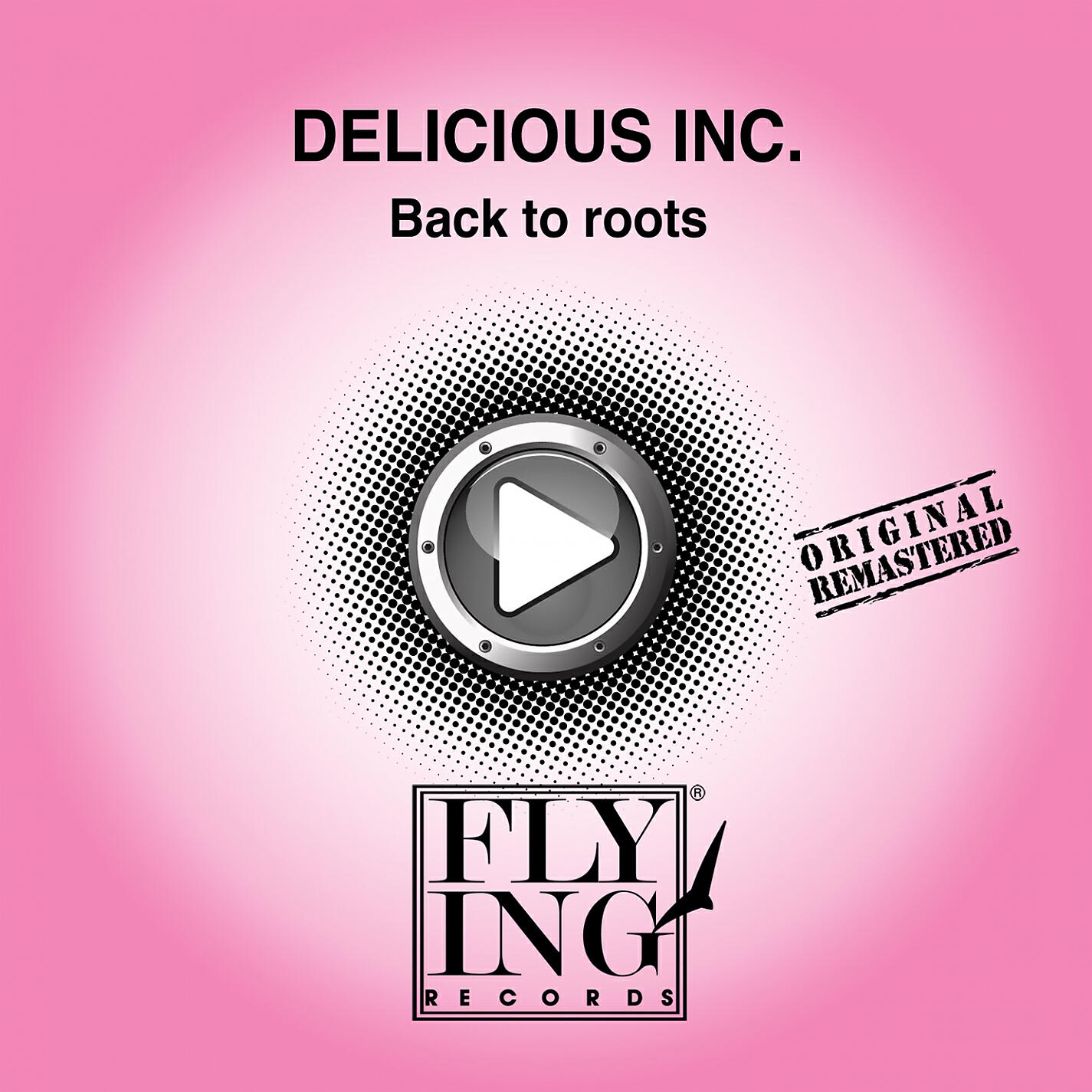 Delicious Inc. - Back to Roots (Back To Dub)