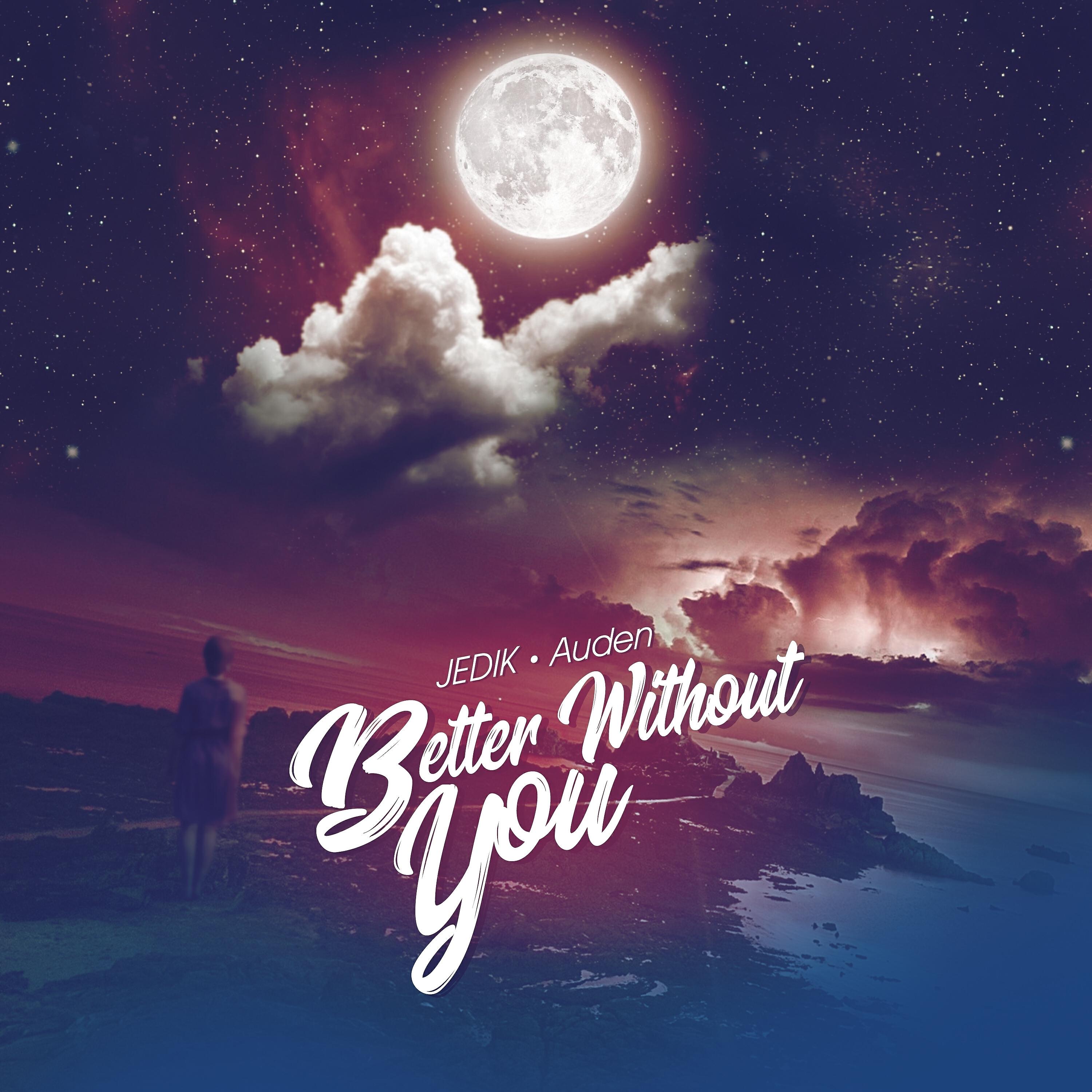JEDIK - Better Without You