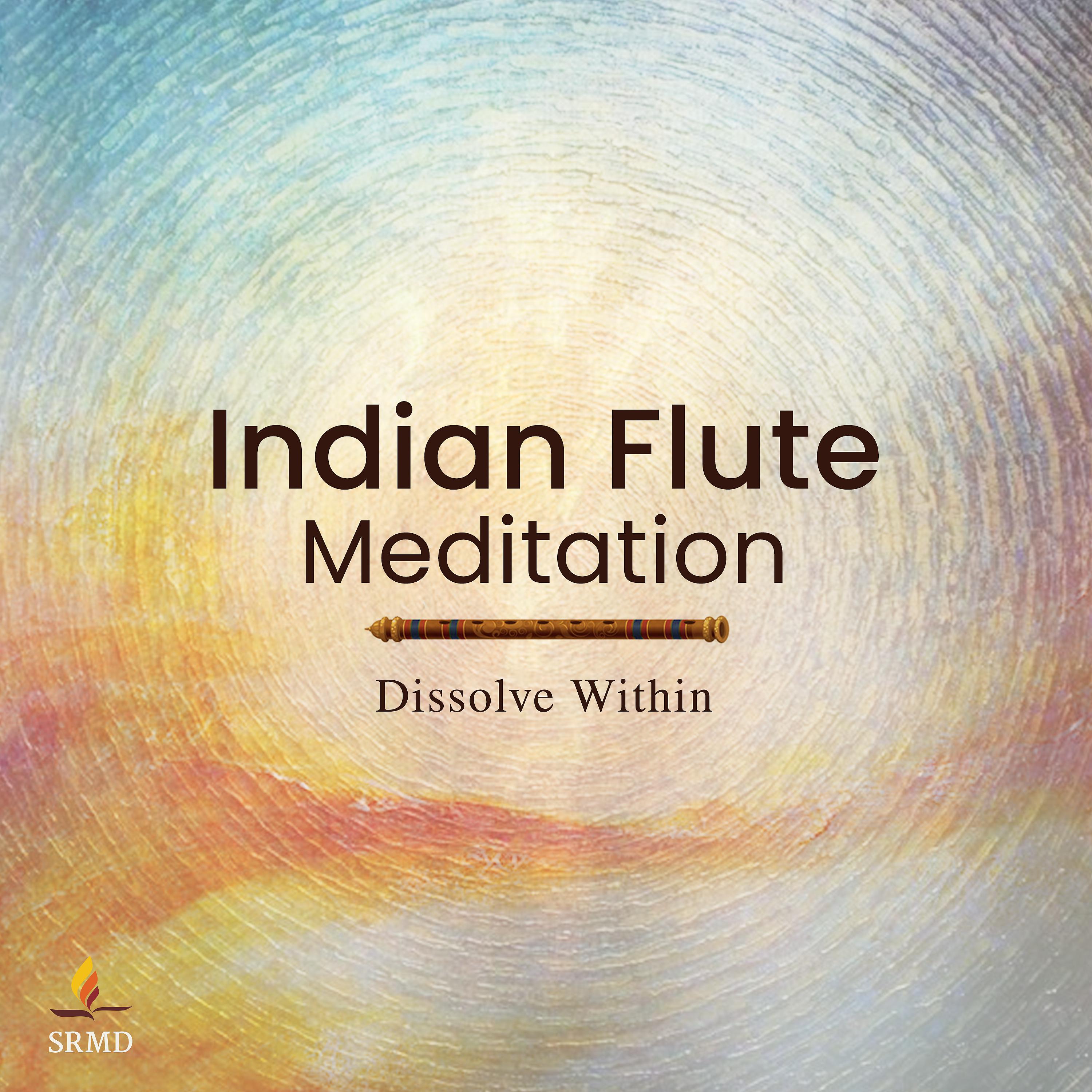 Постер альбома Indian Flute Meditation: Dissolve Within