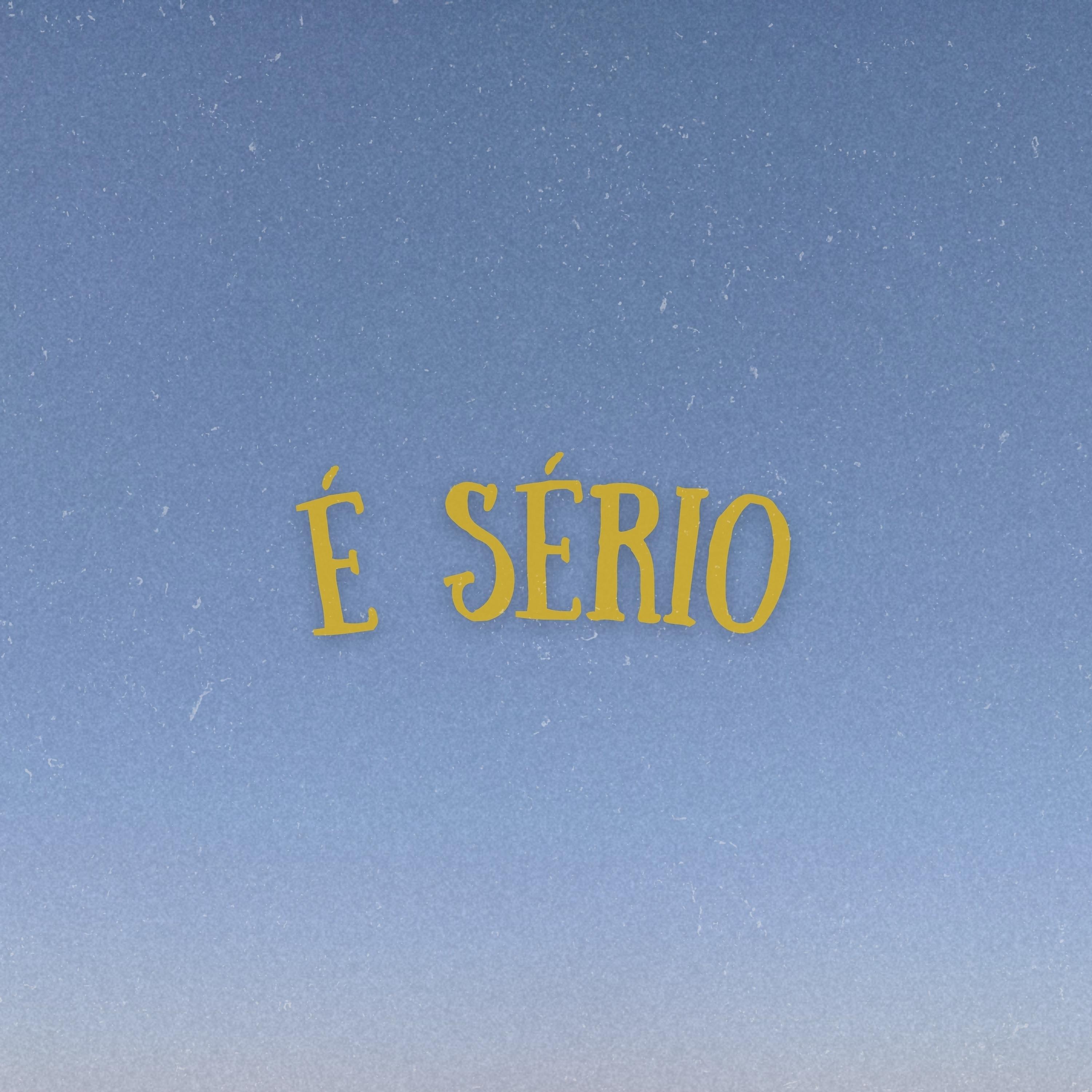 Постер альбома É serio
