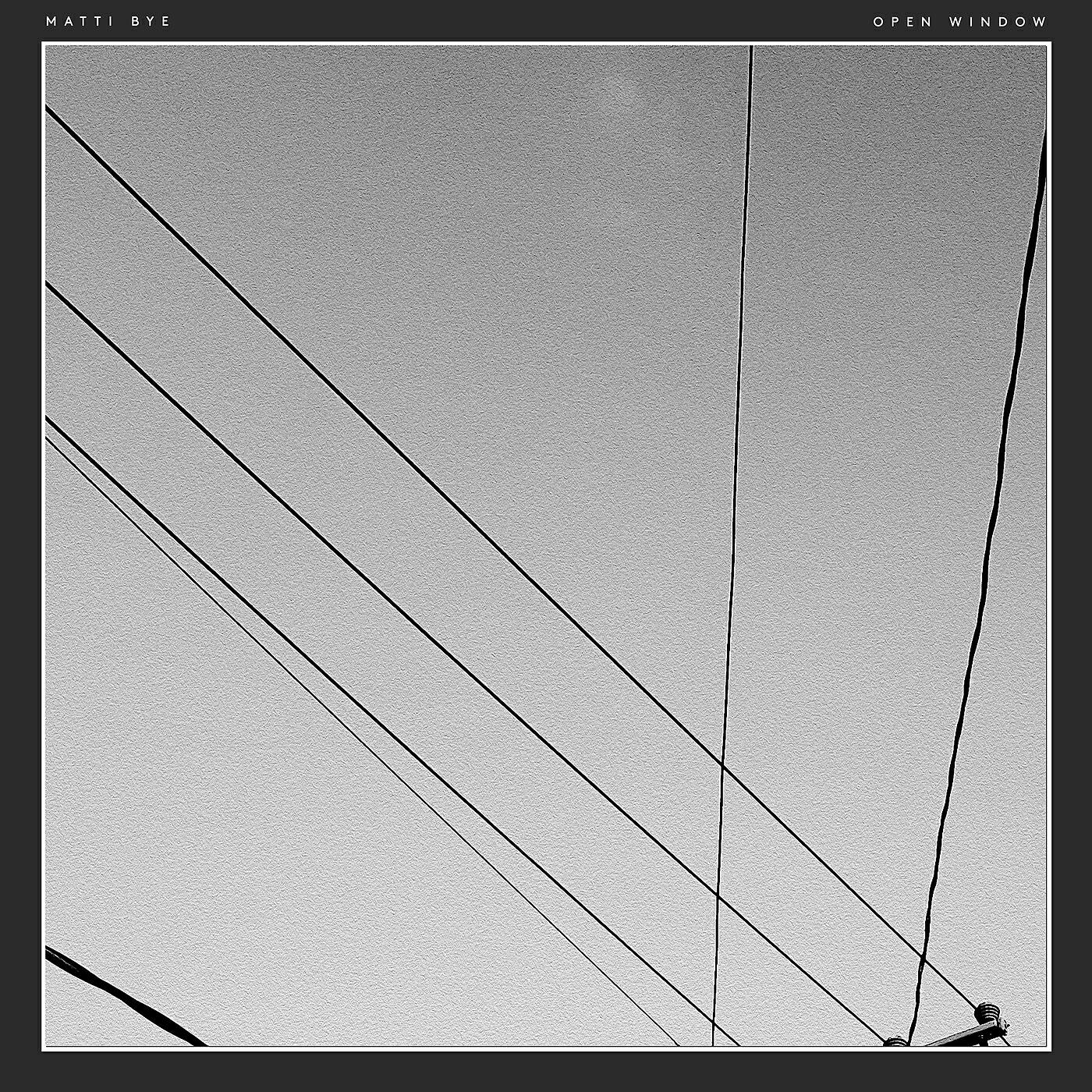 Matti Bye - Bye: Open Window
