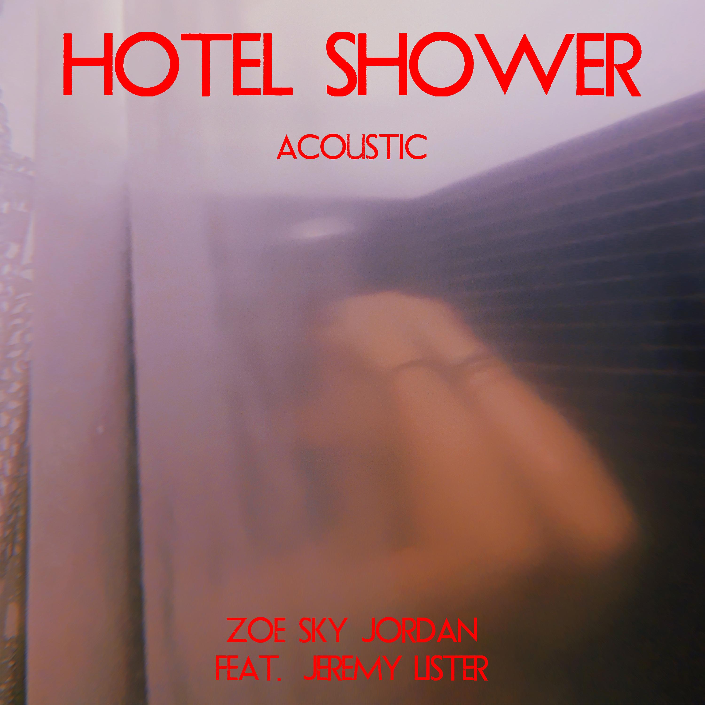 Постер альбома Hotel Shower (Acoustic) [feat. Jeremy Lister]