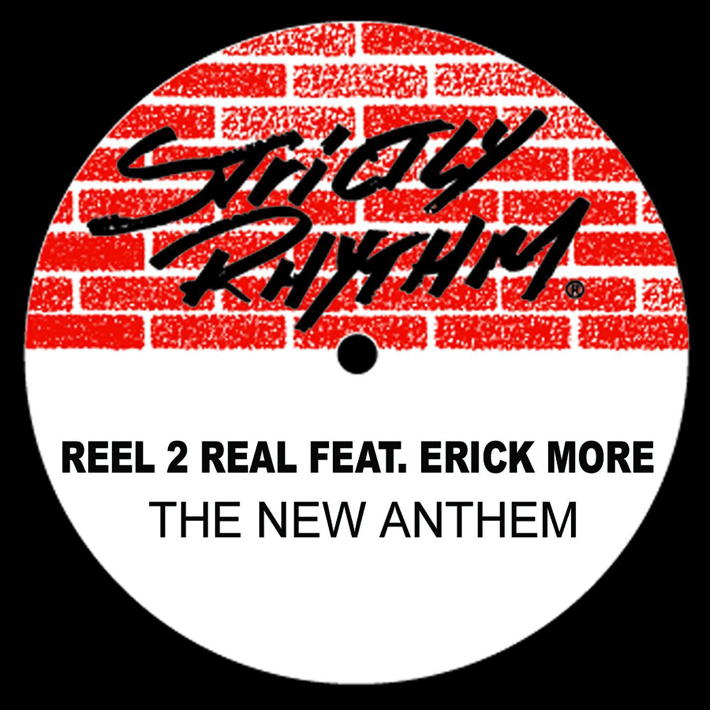 Reel 2 Real - The New Anthem (feat. Erick Moore) [Union City Mix]