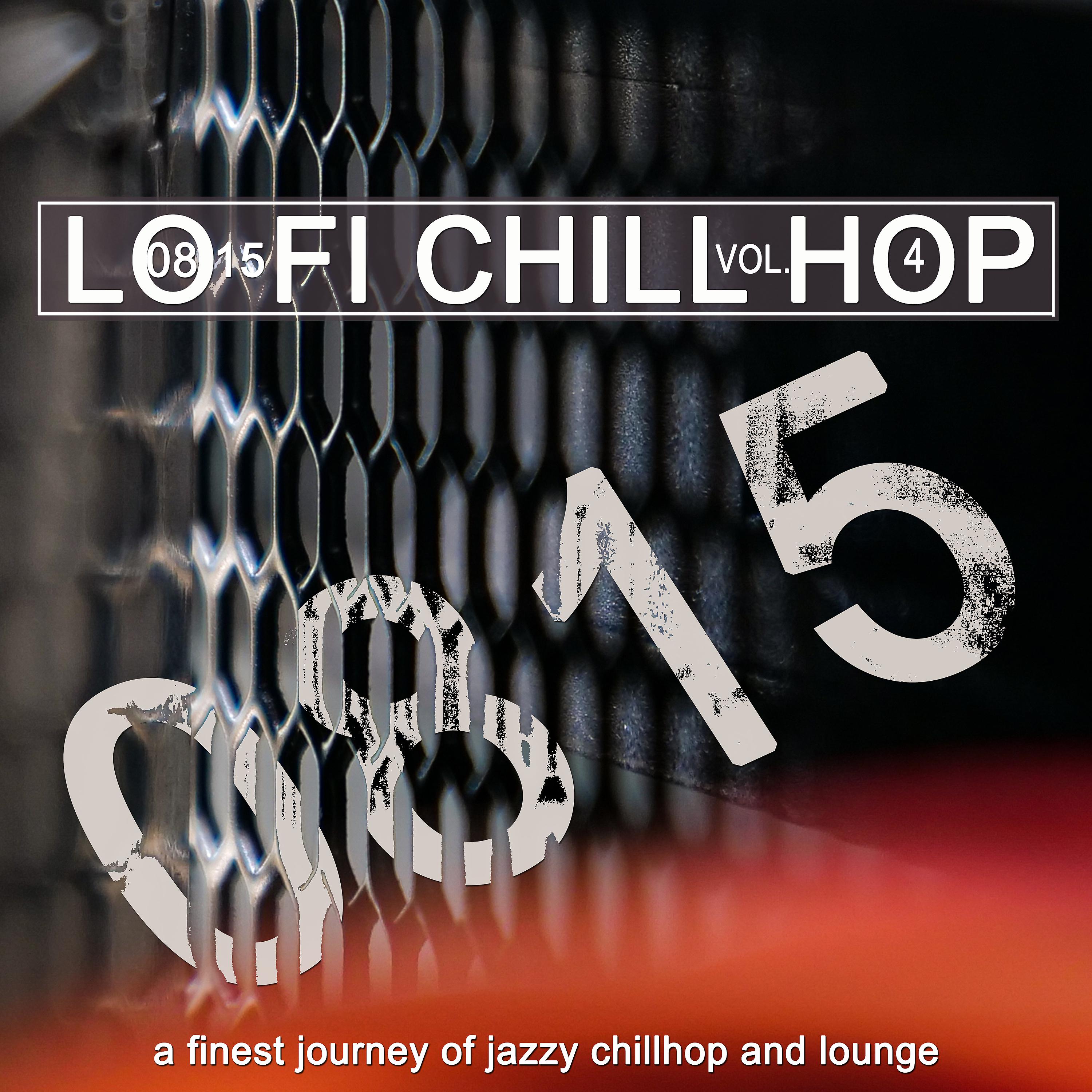 Постер альбома 0815 Lo-Fi Chill Hop, Vol. 4 - a Finest Journey of Jazzy Chillhop and Lounge