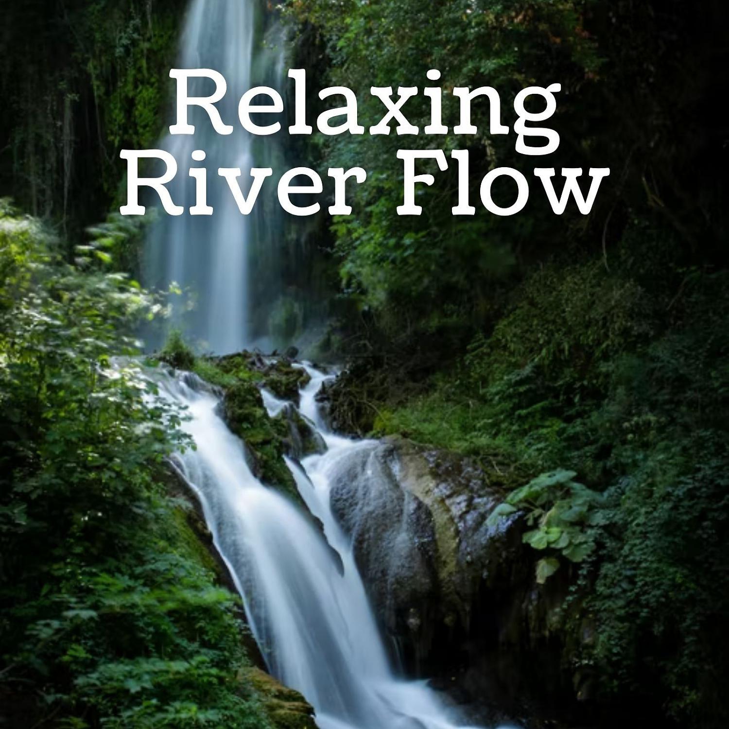 Постер альбома Relaxing River Flow - 1 Hour