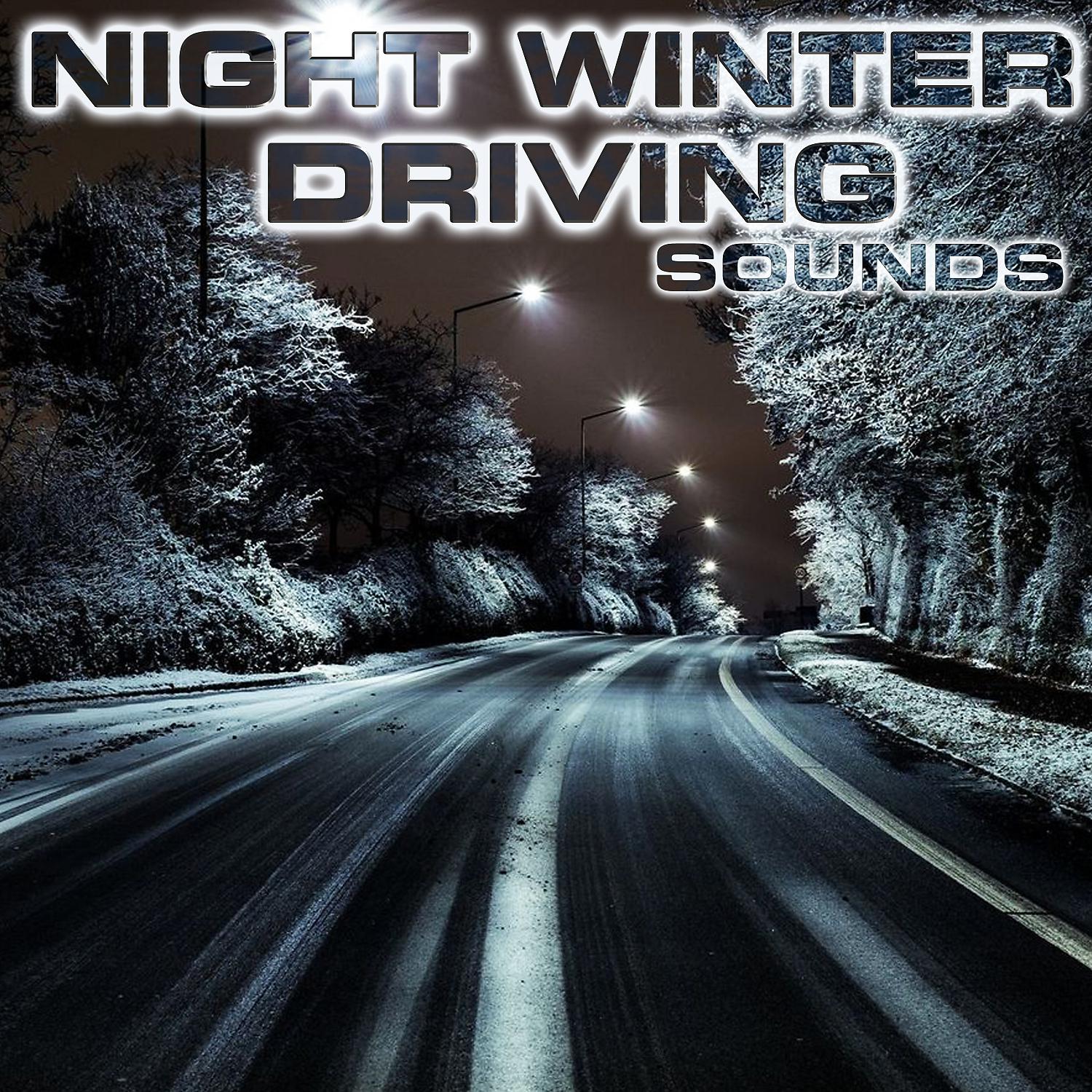 Постер альбома Night Winter Driving Sounds (feat. Night Winter Driving Sounds, National Geographic Soundscapes, Soothing Baby Sounds, Soothing Sounds, Nature Sounds New Age & Relaxing Nature Sound)