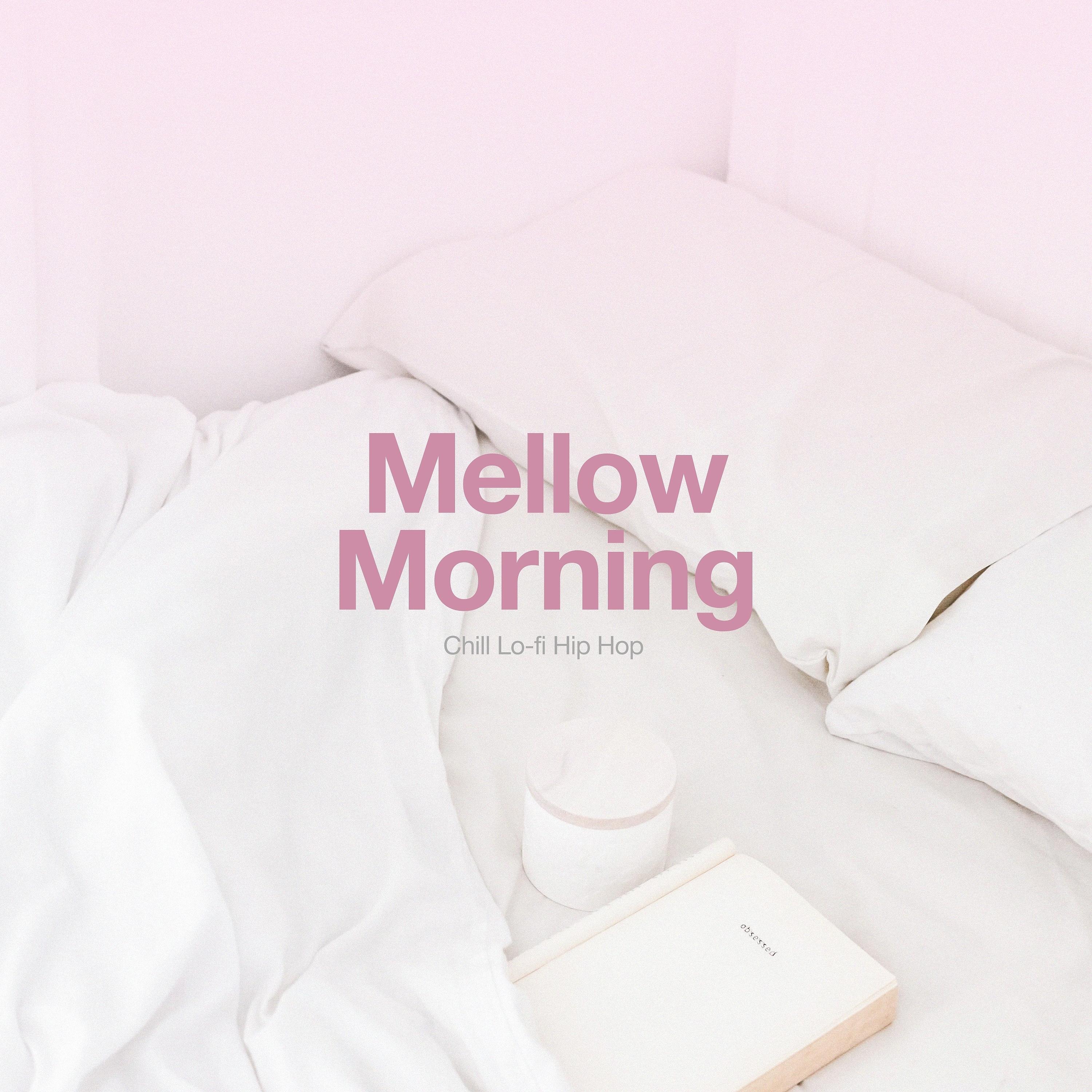 Постер альбома Mellow Morning: Chill Lo-fi Hip Hop