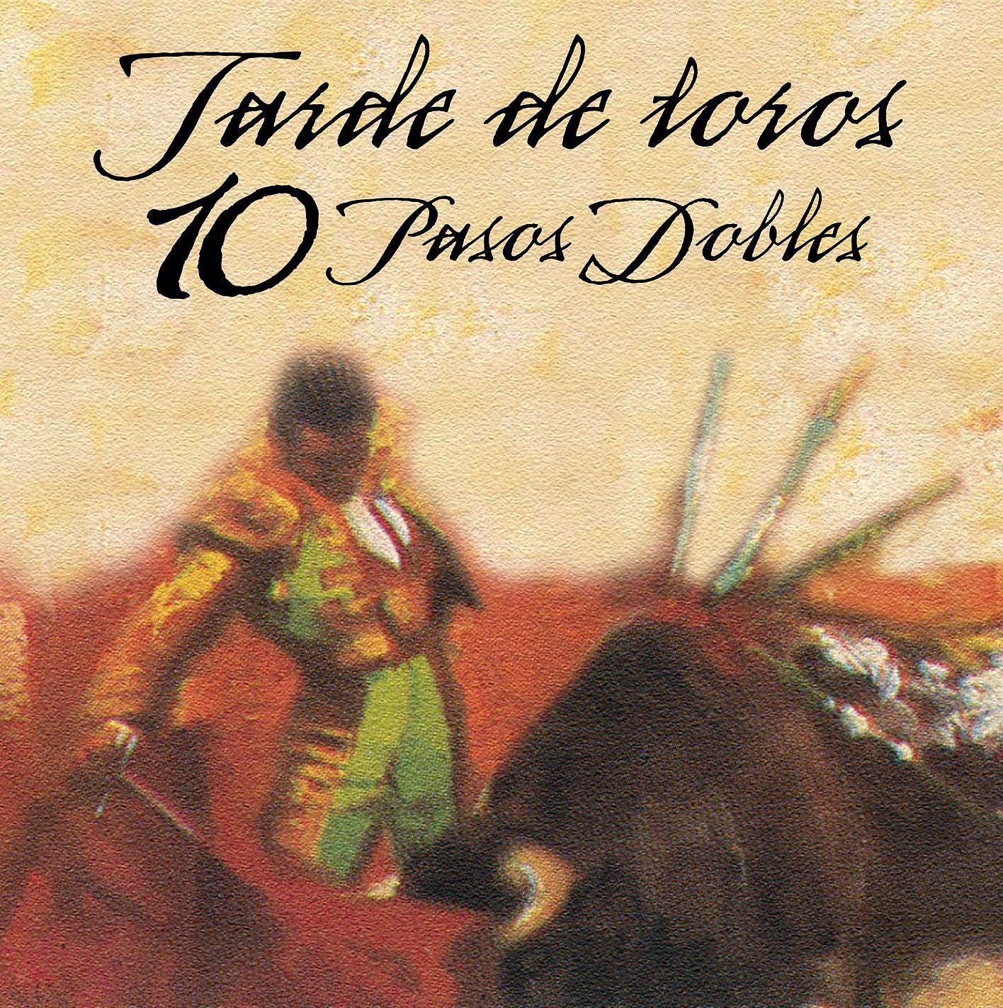 Постер альбома Tarde de toros 10 pasos dobles