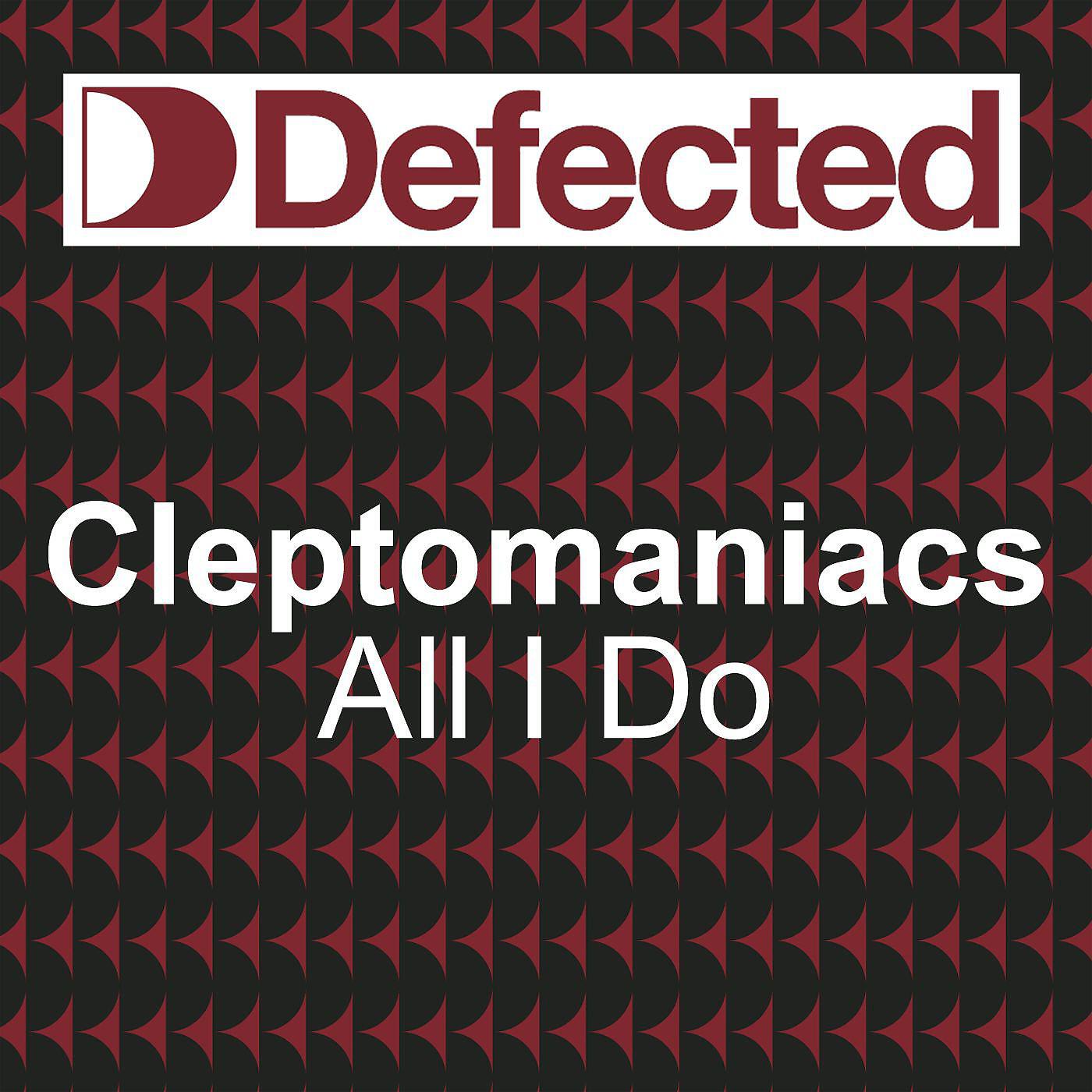 Cleptomaniacs - All I Do (Jason Jinx Club Mix)