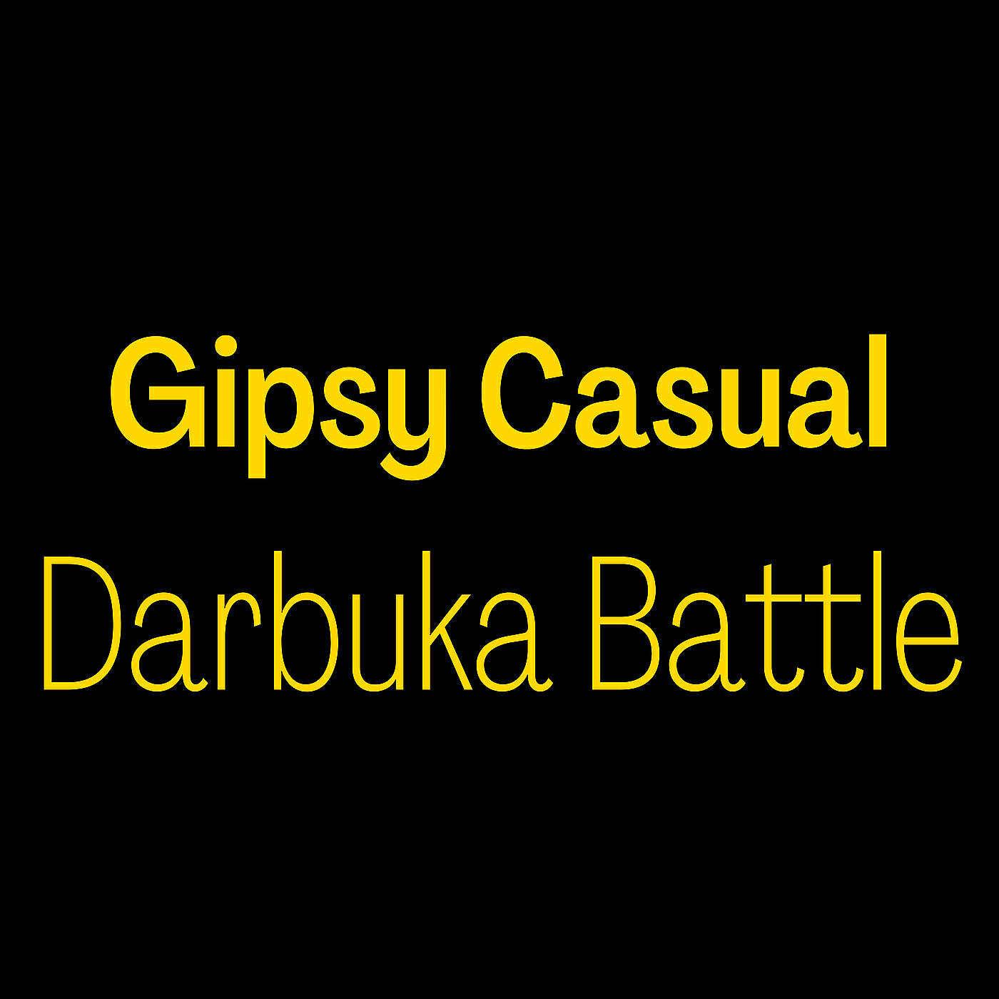 Gipsy Casual - Darbuka Battle