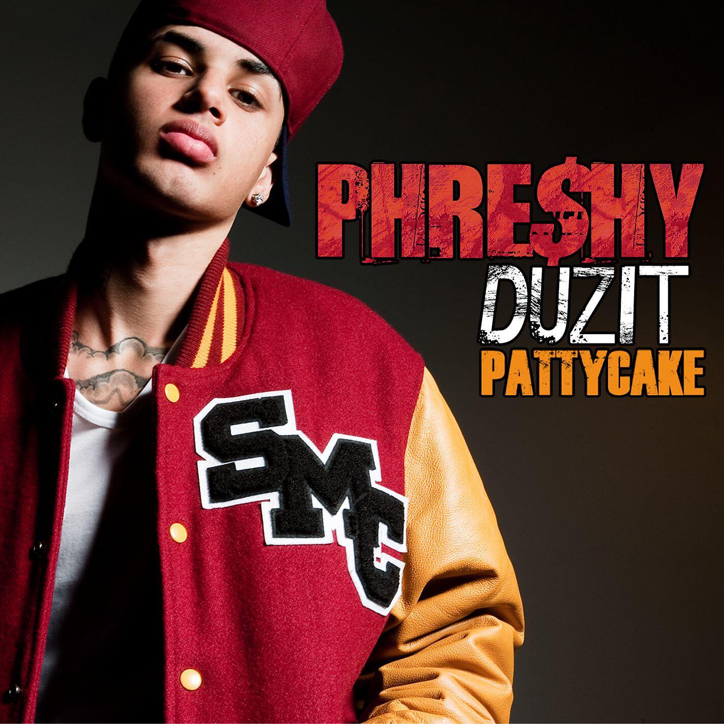 Phreshy Duzit - PattyCake