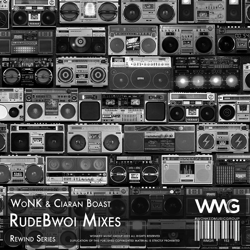 Постер альбома Rewind Series: WoNK & Ciaran Boast - RudeBwoi Mixes