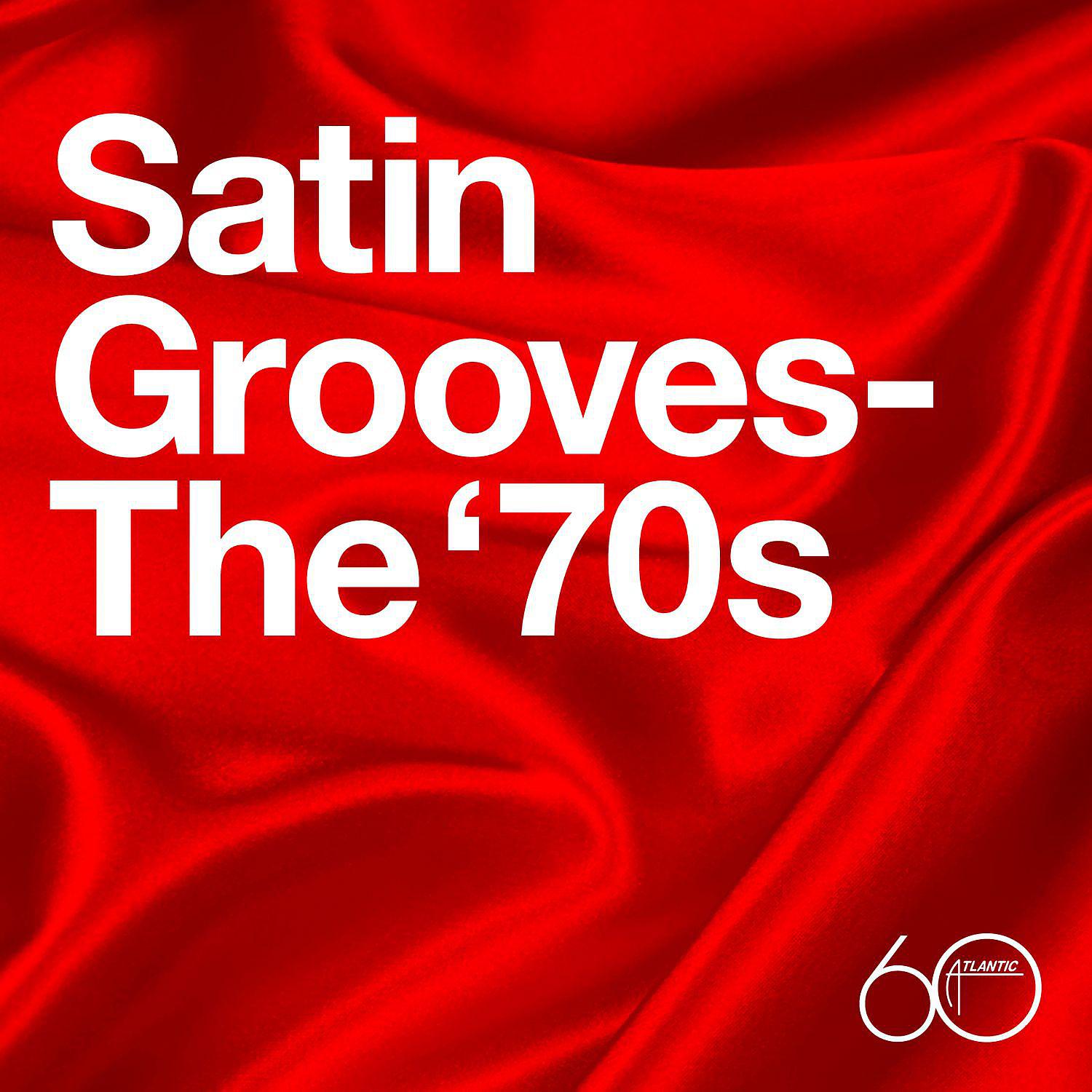 Постер альбома Atlantic 60th: Satin Grooves - The '70s