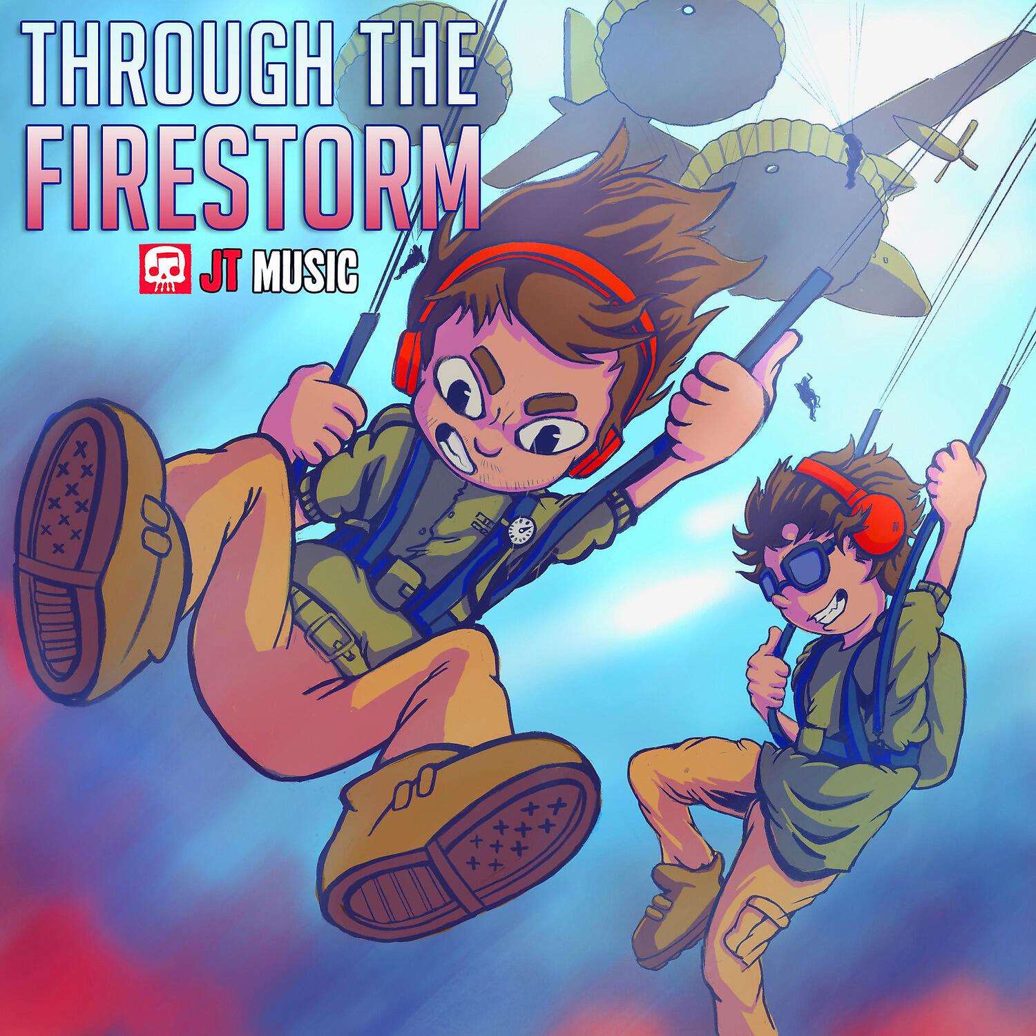 JT Music - Through the Firestorm