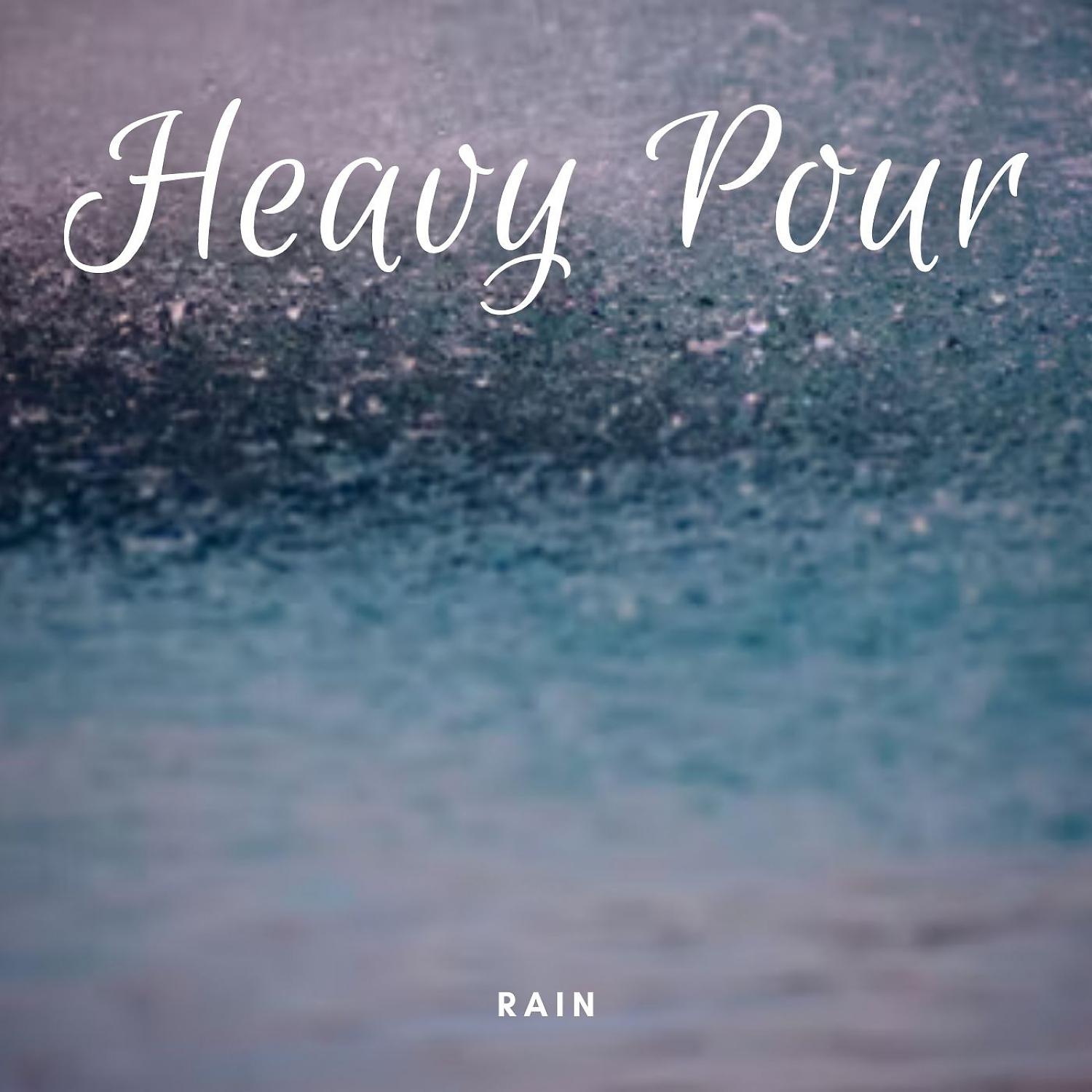 Постер альбома Rain: Heavy Pour