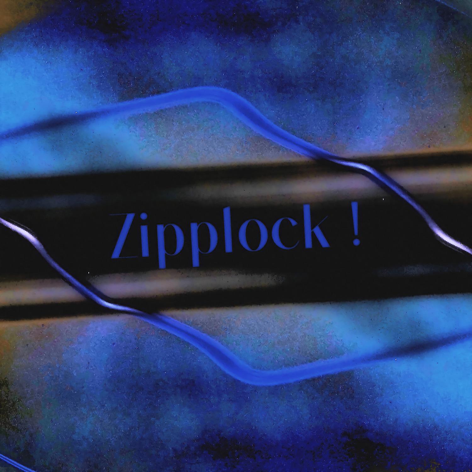 Постер альбома Zipplock !