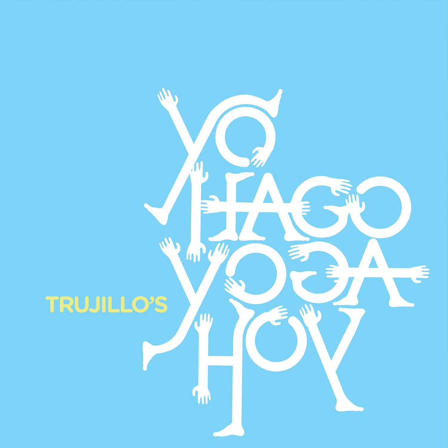 Постер альбома Trujillo's Yo Hago Yoga Hoy