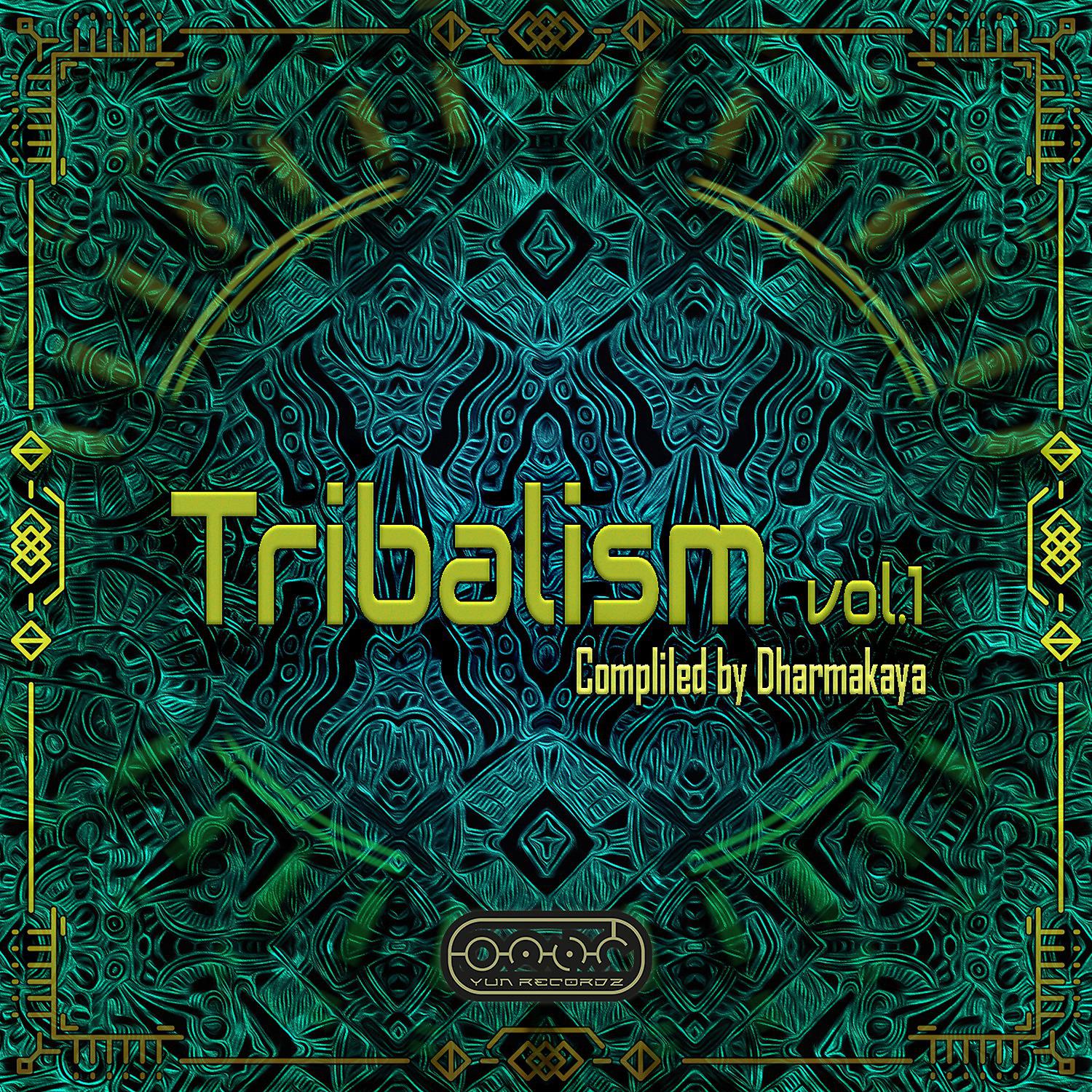Постер альбома Tribalism, Vol. 1 (Compiled by Dharmakaya)