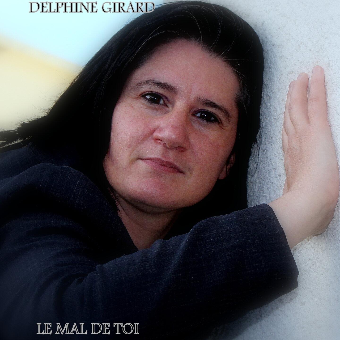 Delphine Girard - Le mal de toi