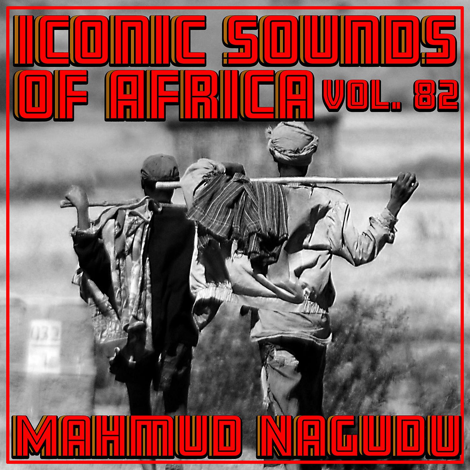 Постер альбома Iconic Sounds of Africa, Vol. 82