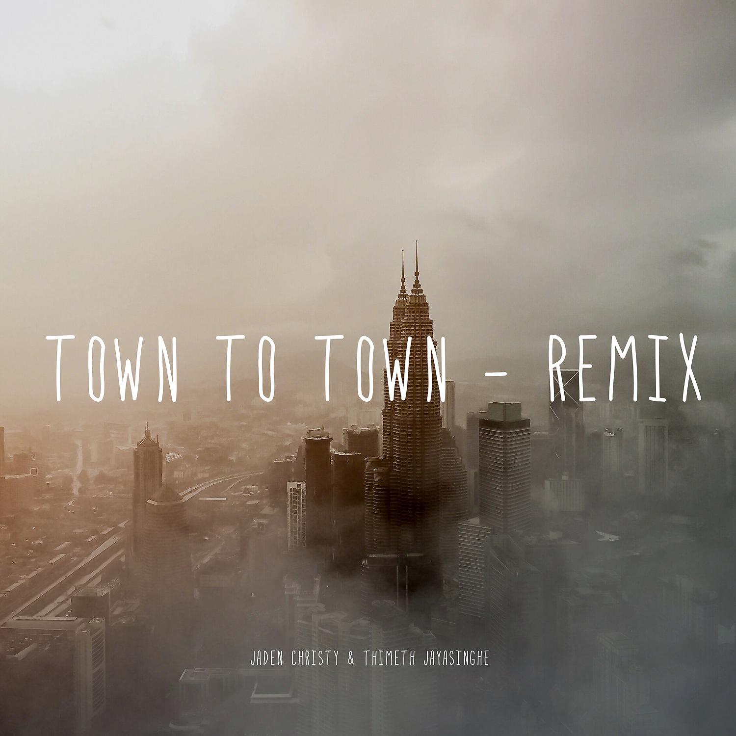 Постер альбома Town to Town - Remix