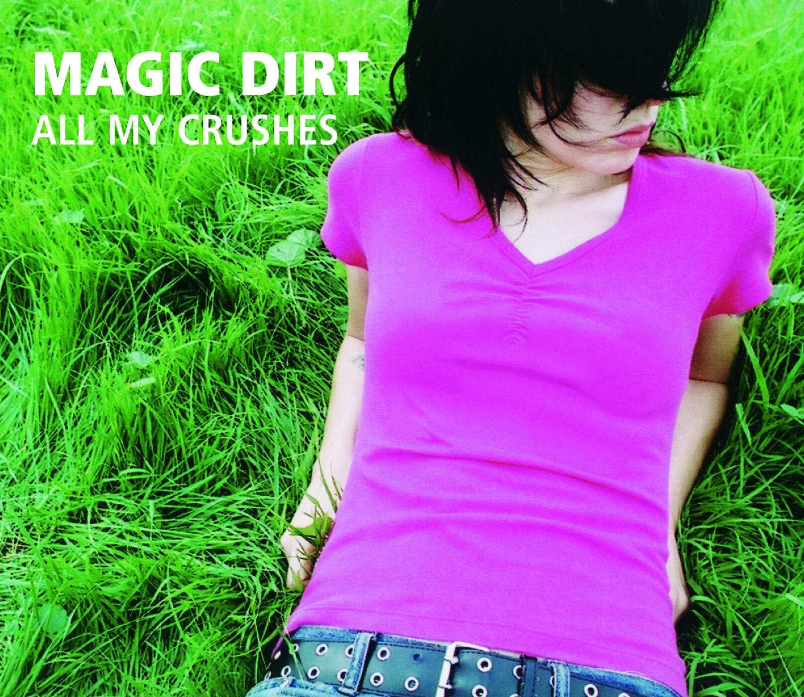 Magic Dirt - All My Crushes (Demo Version)