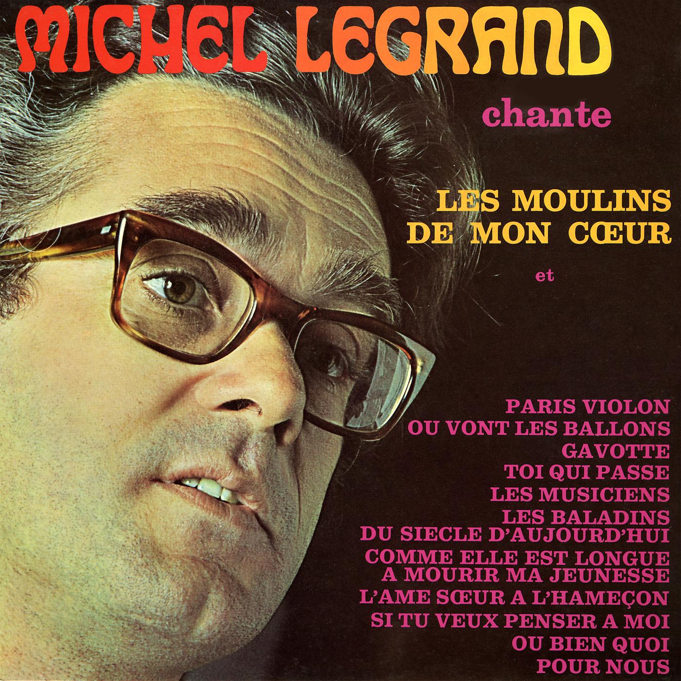 Постер альбома Michel Legrand chante les moulins de mon coeur