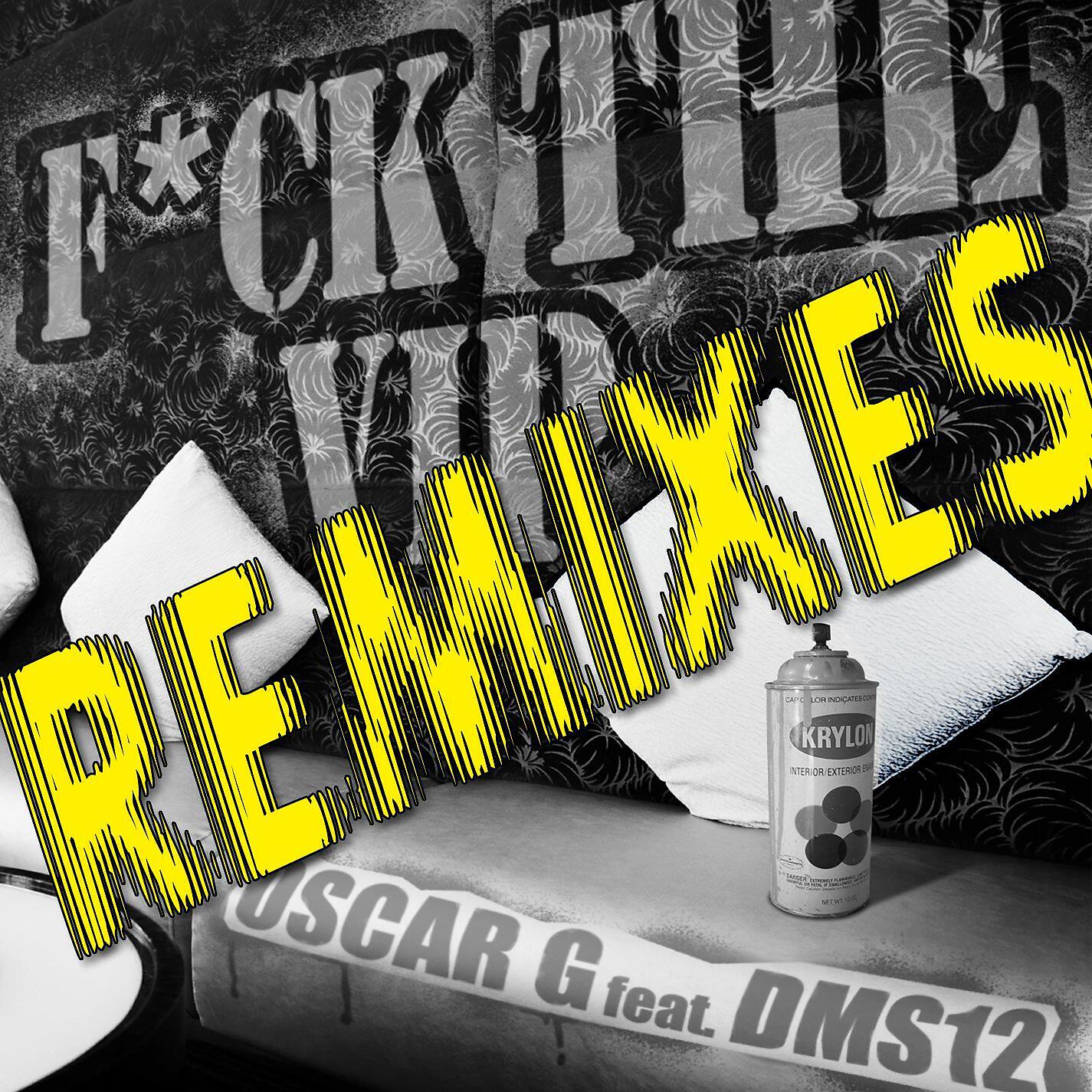 Oscar G feat DMS12 - Fuck The VIP (Cevin Fisher Remix)