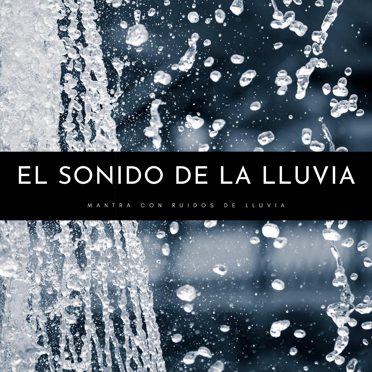 Постер альбома El Sonido De La Lluvia: Mantra Con Ruidos De Lluvia