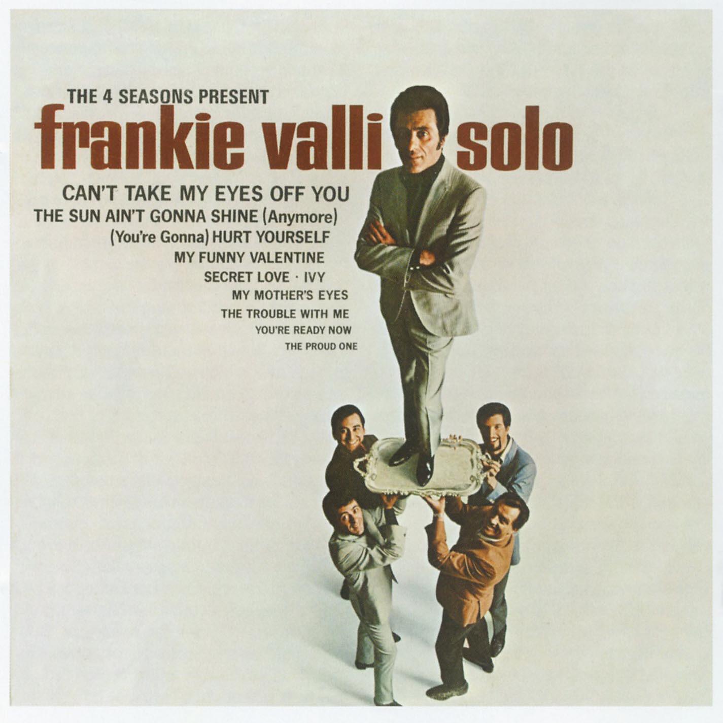 Can t take my eyes off you. Frankie Valli - solo (1967). Can’t take my Eyes off you Фрэнки Валли. Frankie Valli (1967) can't take my Eyes off you. Can't take my Eyes off you Frankie Valli обложка.