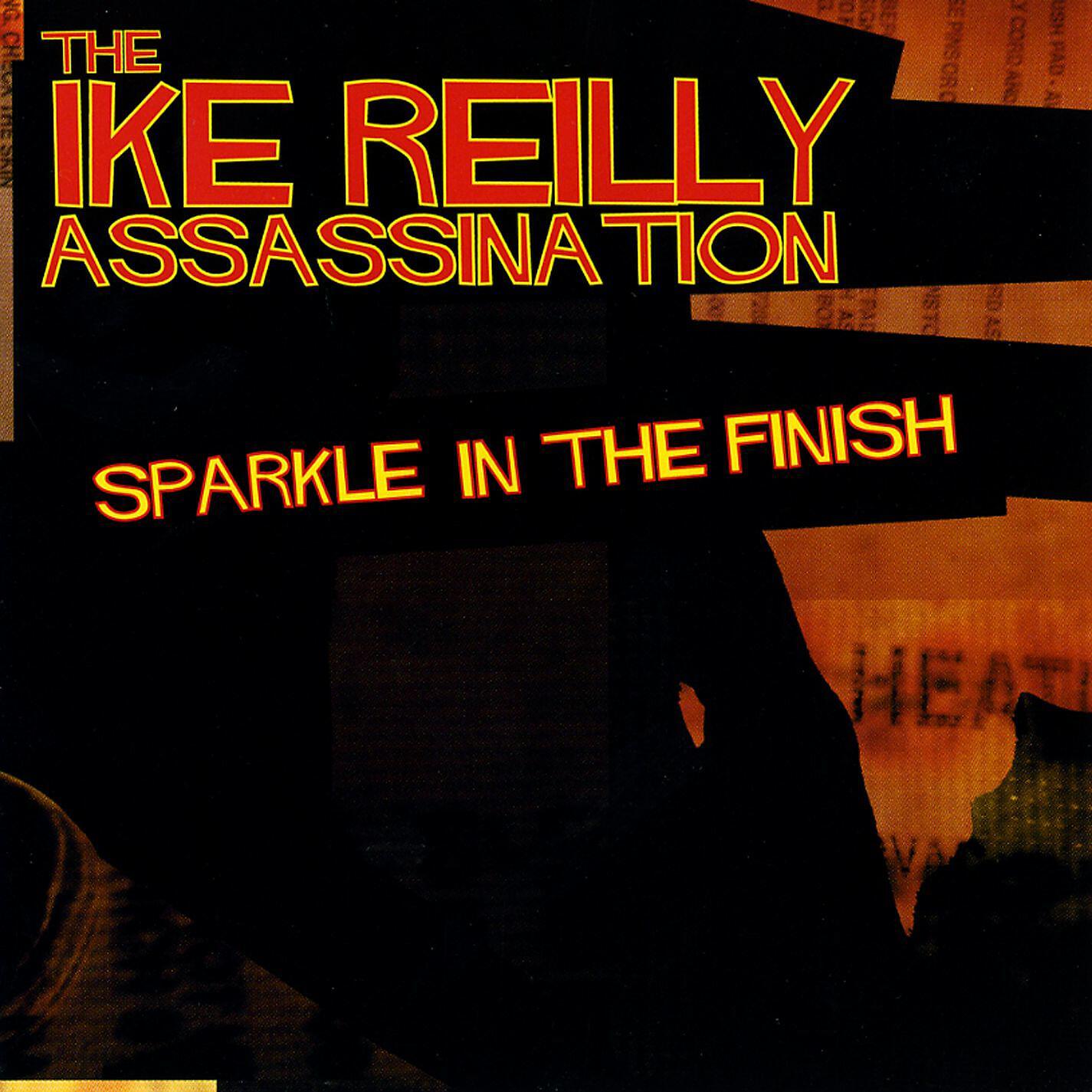 Ike Reilly - Whatever Happened To The Girl In Me? [Sparkle In The Finish]