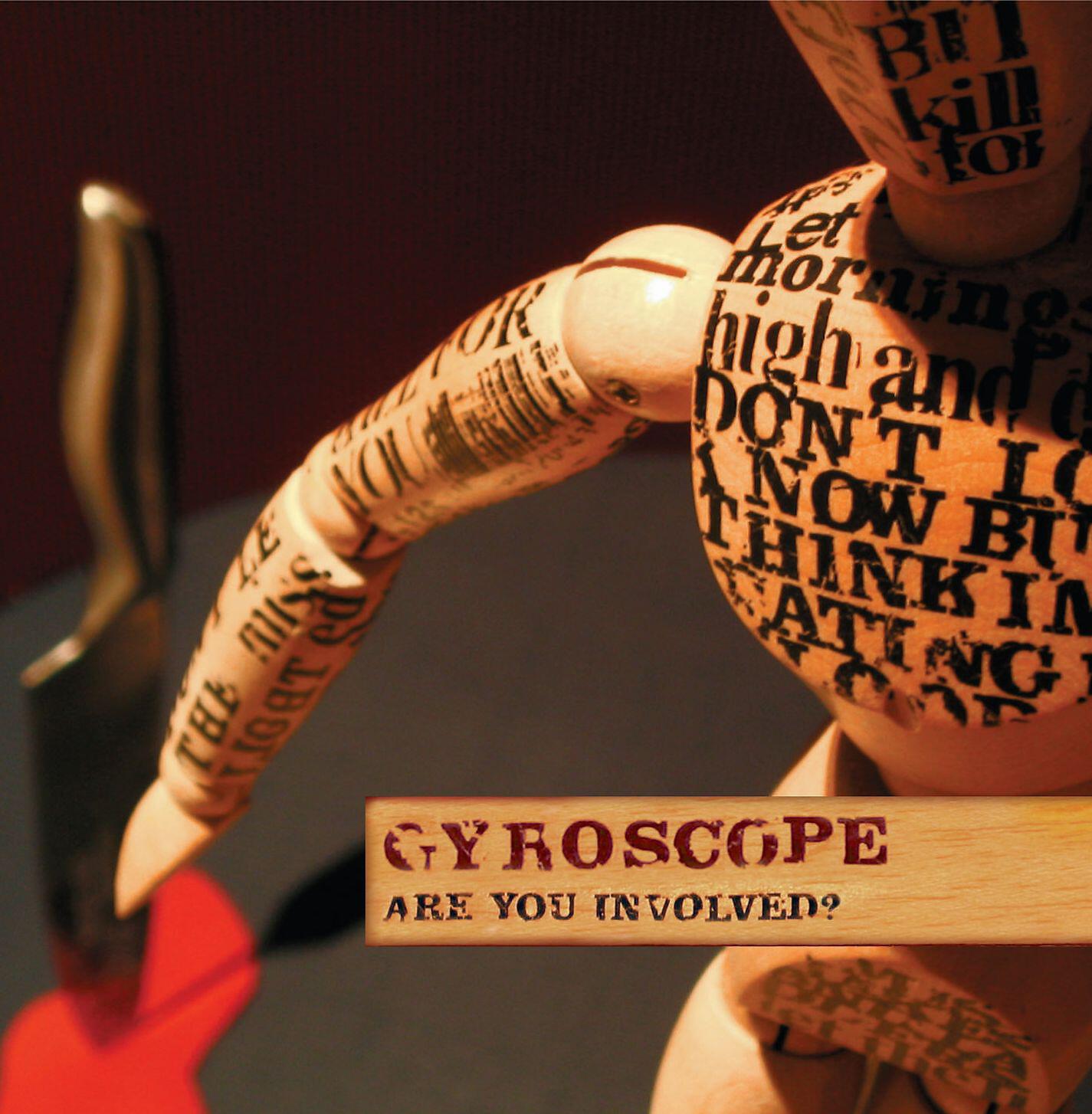 Gyroscope - Don't Look Now but I Think I'm Sweating Blood