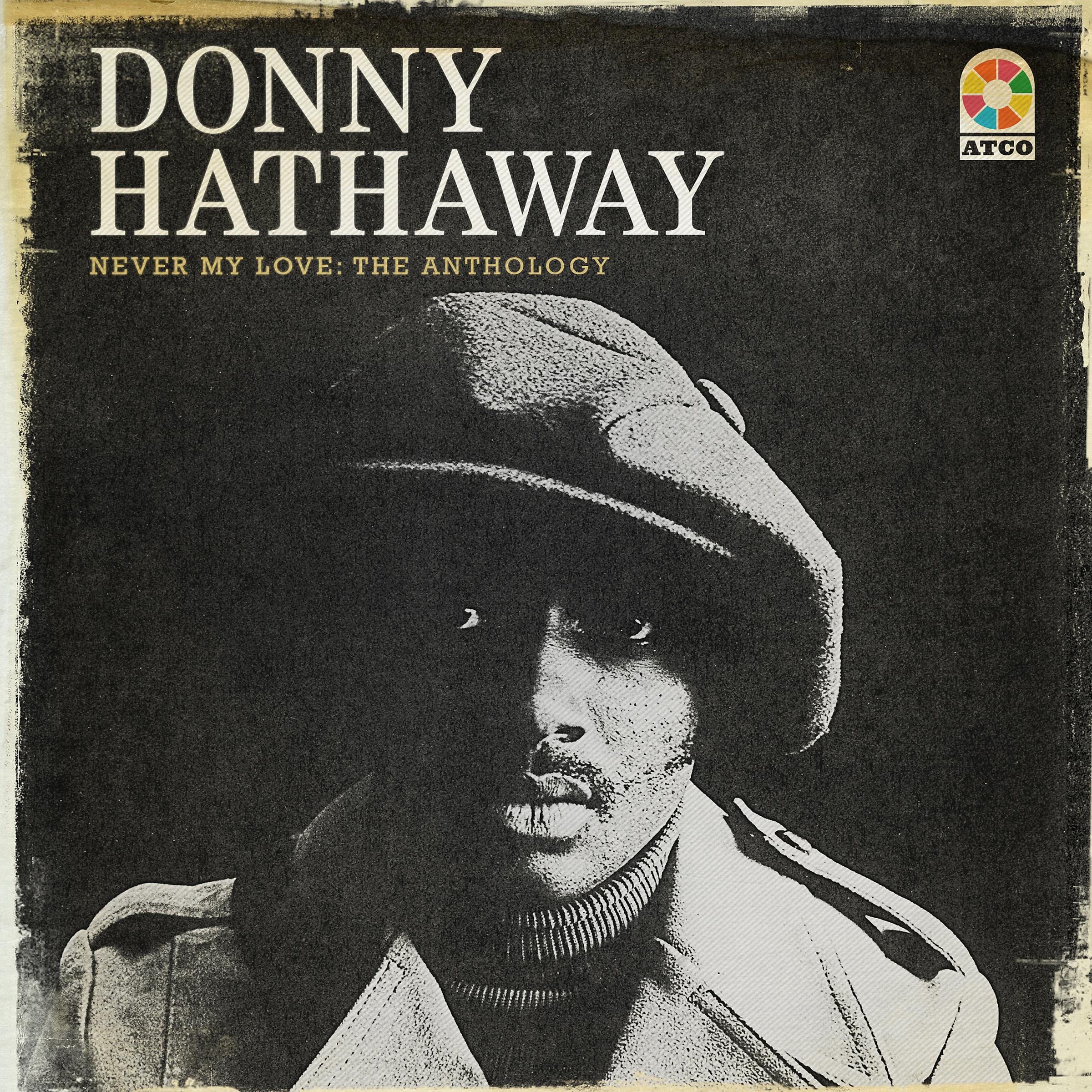 You never be my love. Donny Hathaway. A Song for you Donny Hathaway. Donny Hathaway Live. Donny Hathaway Live (Remastered 2013).