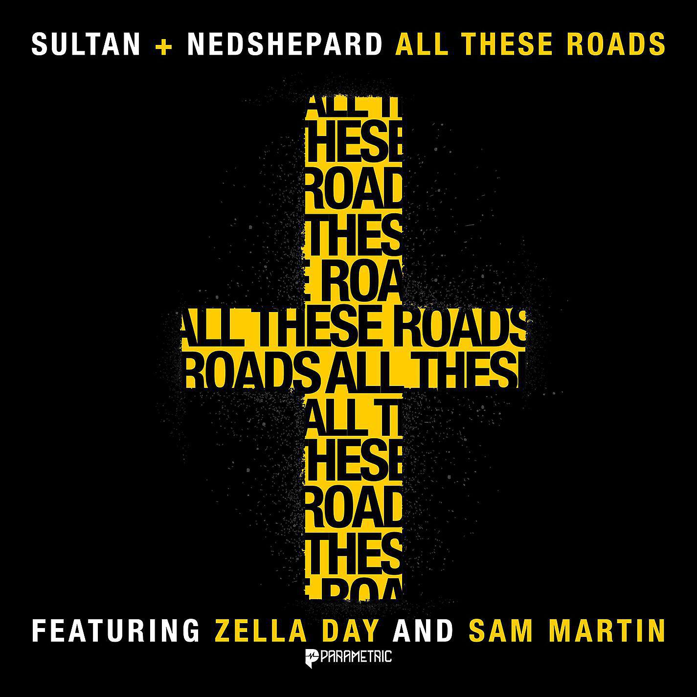 Sultan - All These Roads (feat. Zella Day and Sam Martin)