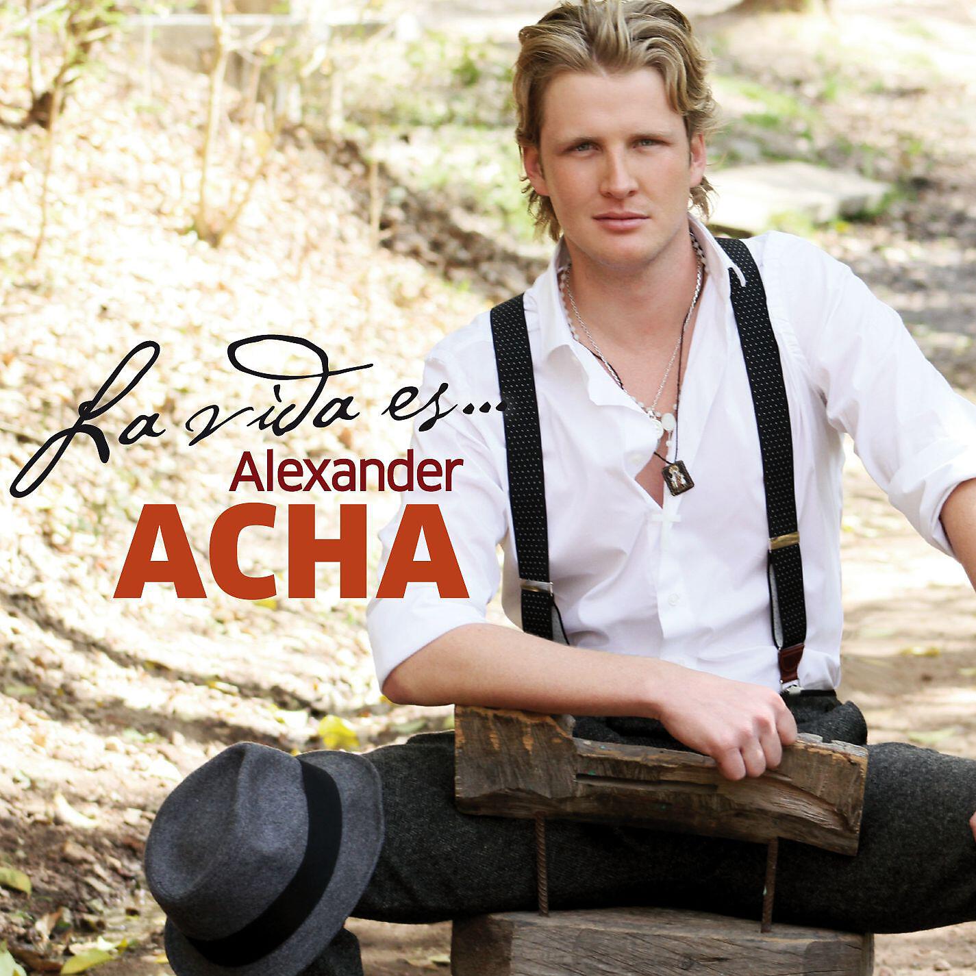 Alexander Acha - Ve soltando el corazón