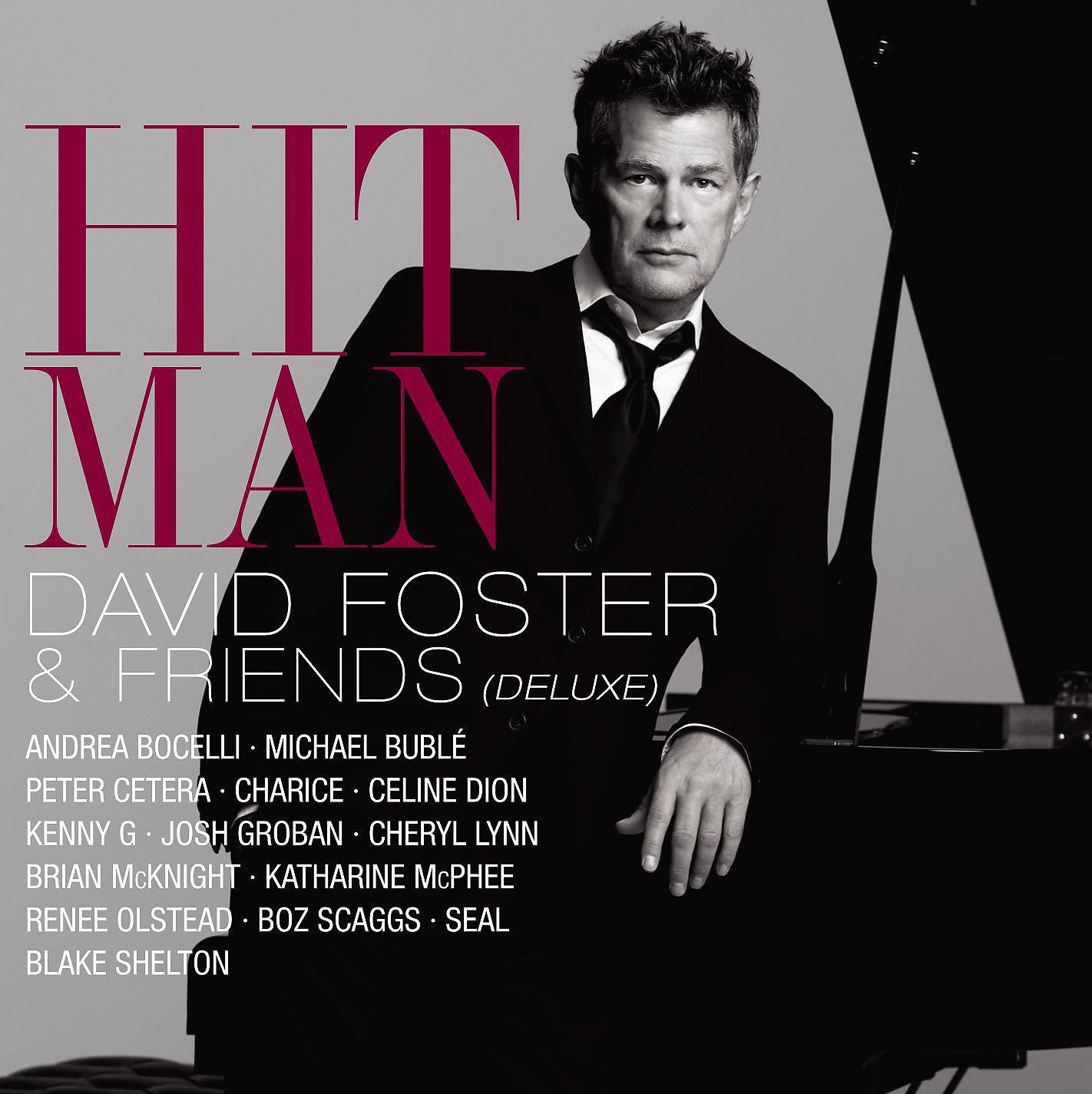 Постер альбома Hit Man David Foster & Friends (Deluxe)