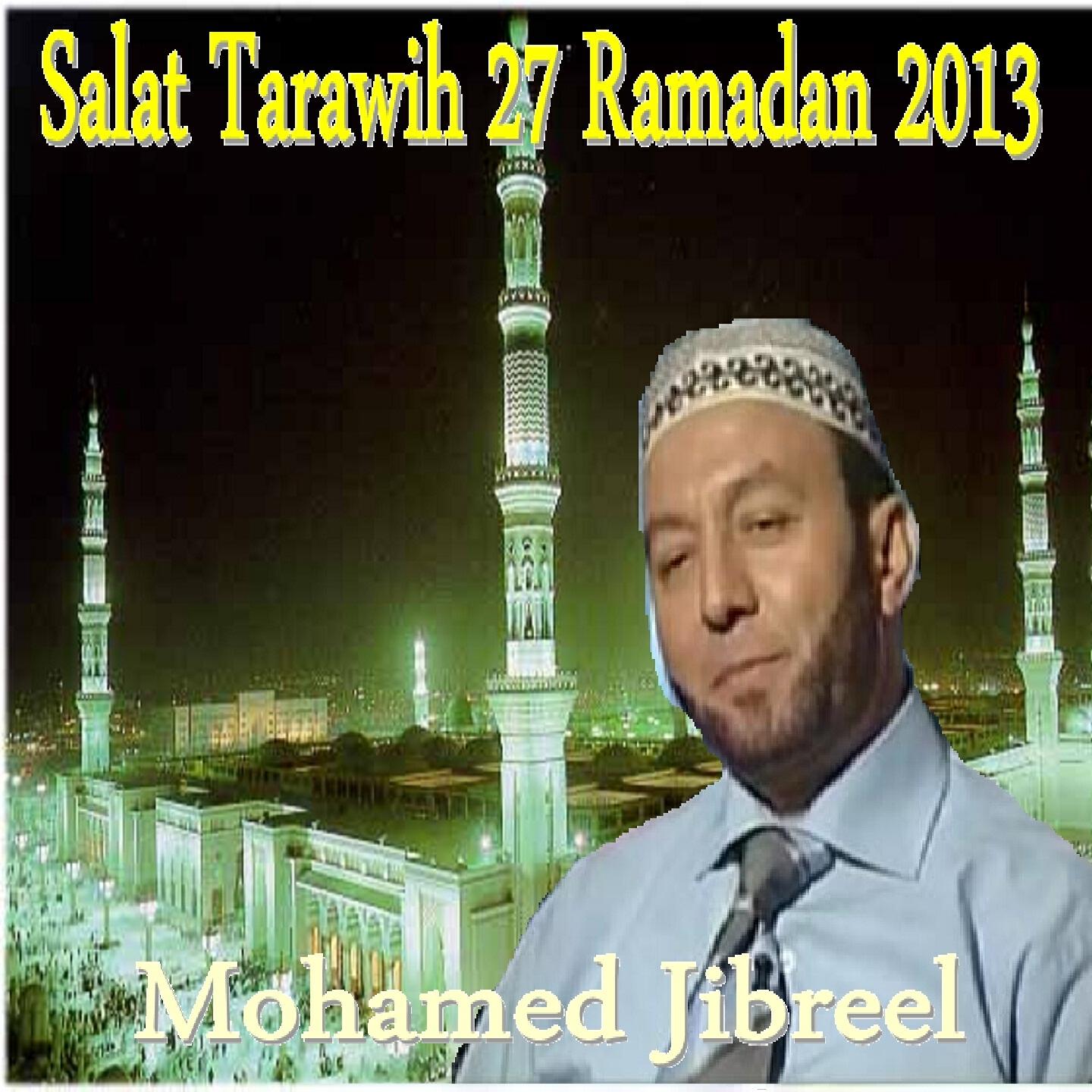 Mohamed Jibreel - Salat Tarawih 27 Ramadan 2013, Pt.2