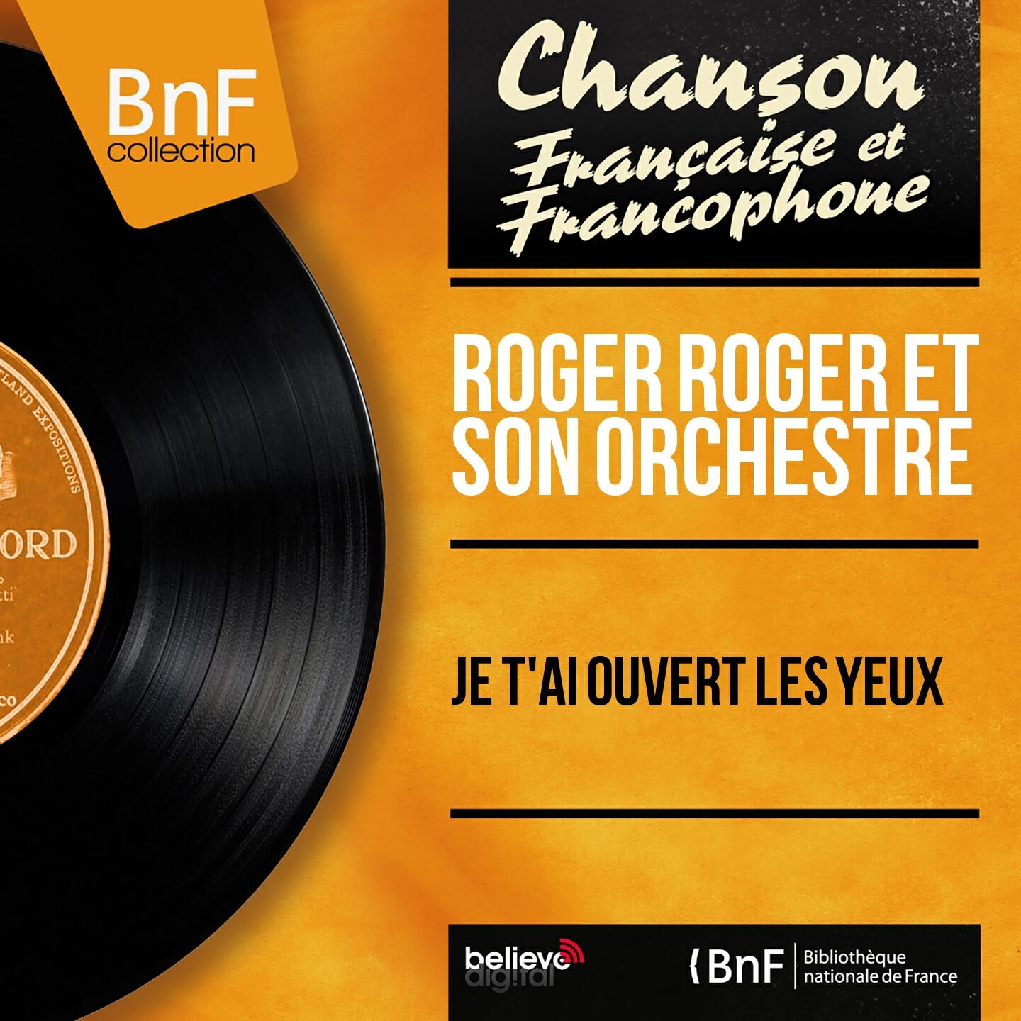 Roger Roger Et Son Orchestre - Je t'ai ouvert les yeux