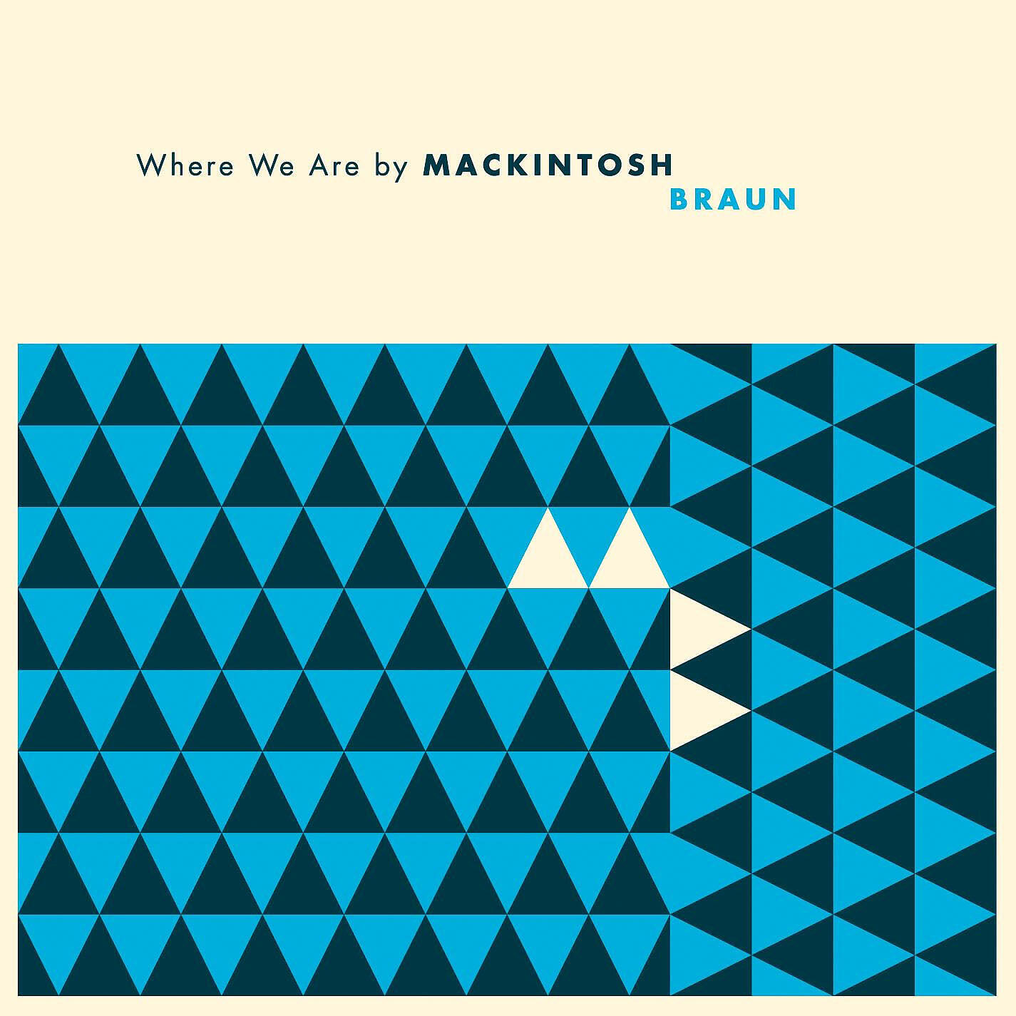 Mackintosh Braun - Nothing Else Is Real