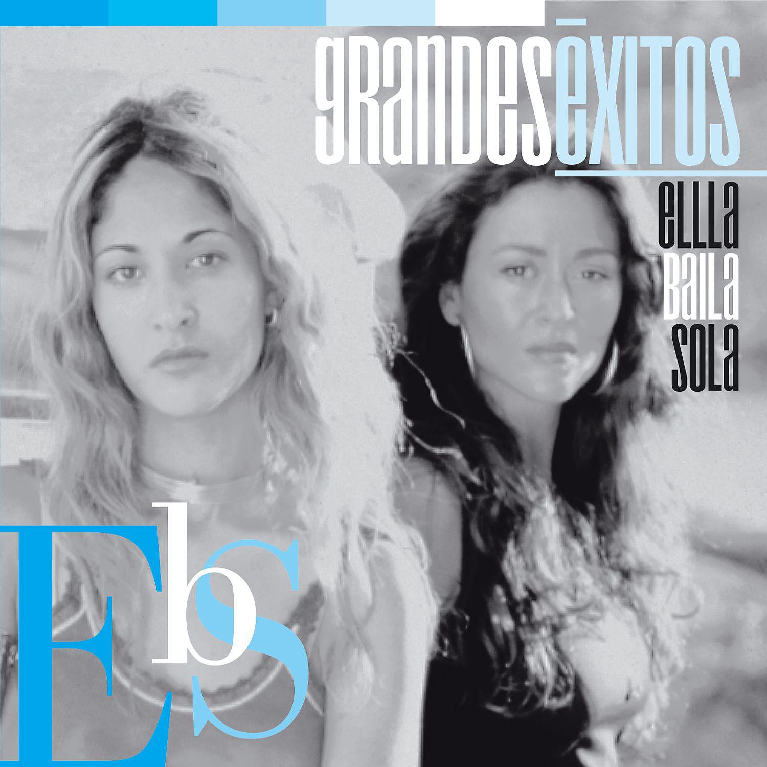 Постер альбома Grandes Éxitos: Ella Baila Sola