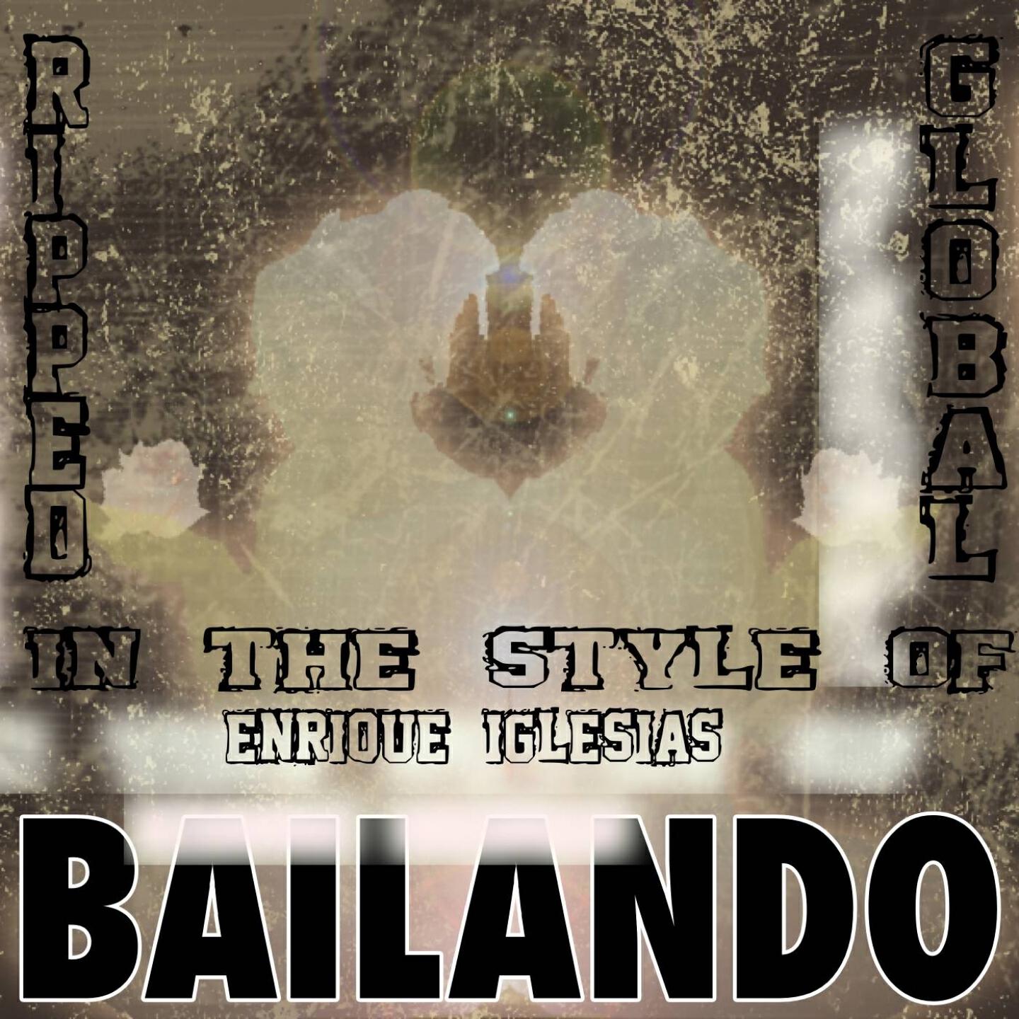 Ripped Global - Bailando (Karaoke Version) [In the Style of Enrique Iglesias & Sean Paul]