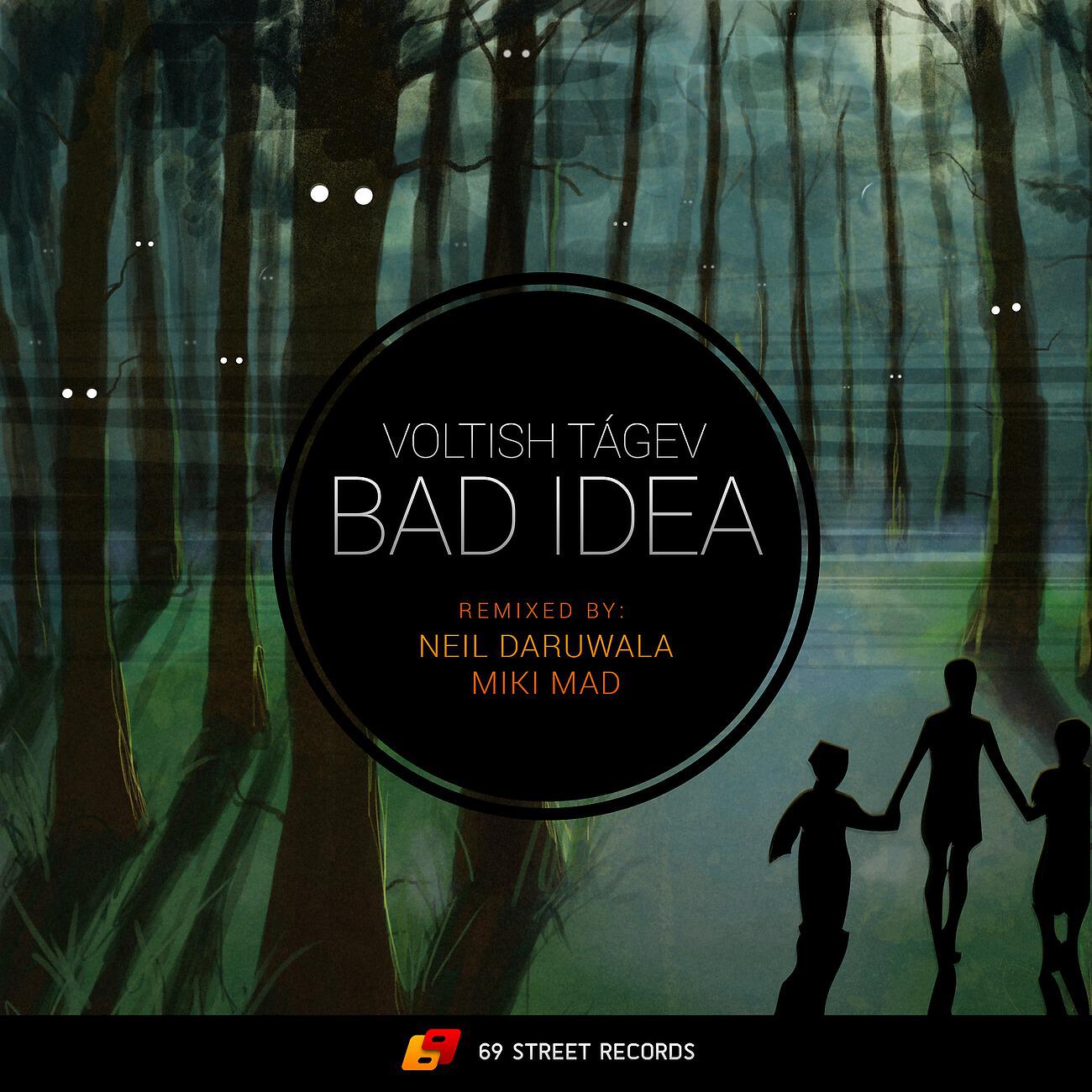 Voltish Tagev - Bad Idea (Neil Daruwala Remix)