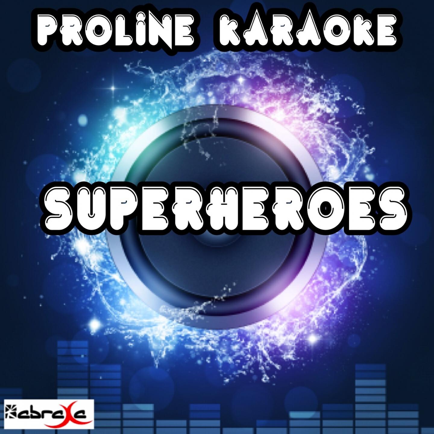 ProLine Karaoke - Superheroes (Karaoke Verison) [Originally Performed By The Script]