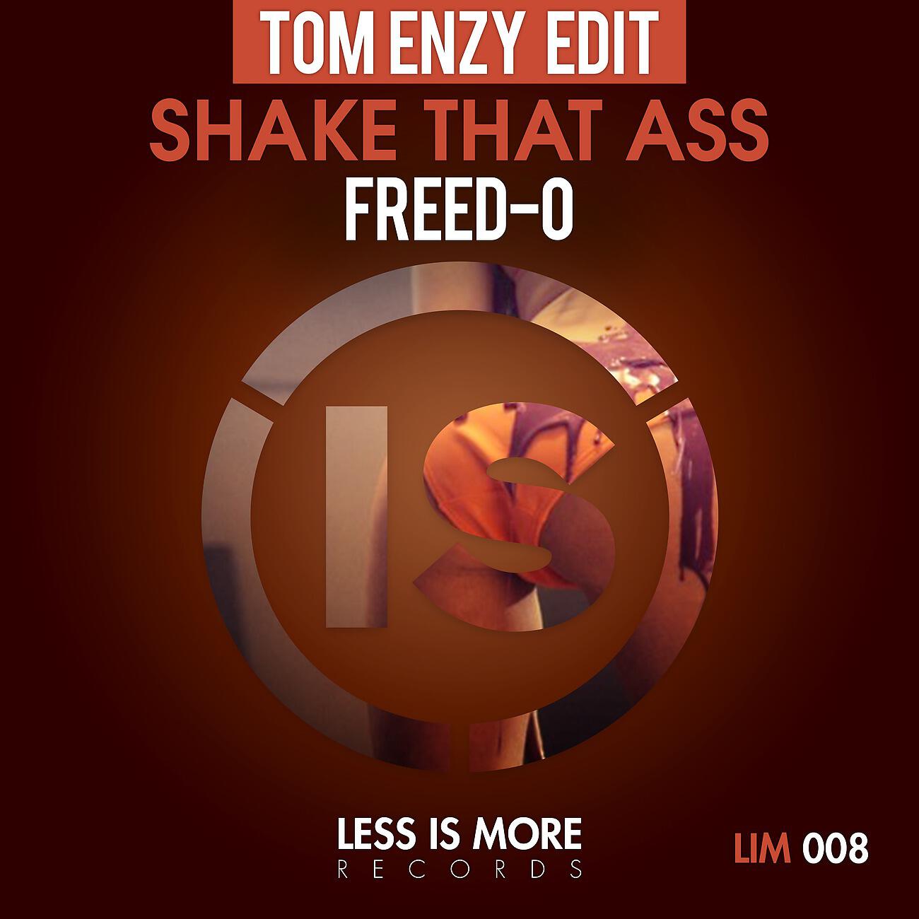 Freed-O - Shake That Ass (Tom Enzy Edit)