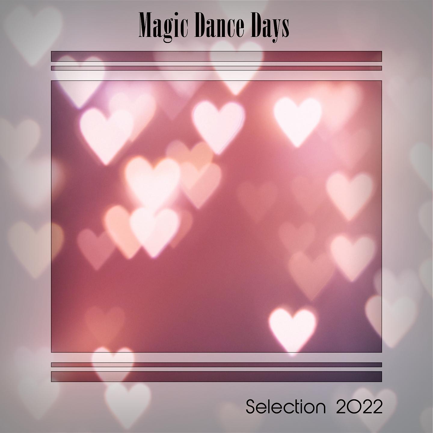 Постер альбома MAGIC DANCE DAYS SELECTION 2022
