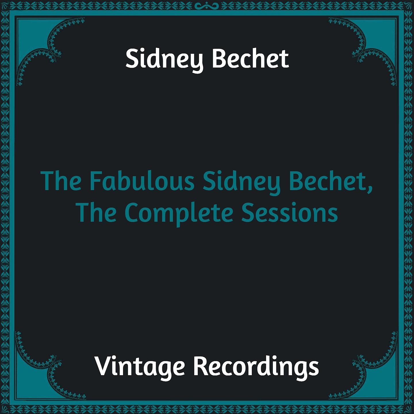 Постер альбома The Fabulous Sidney Bechet, The Complete Sessions