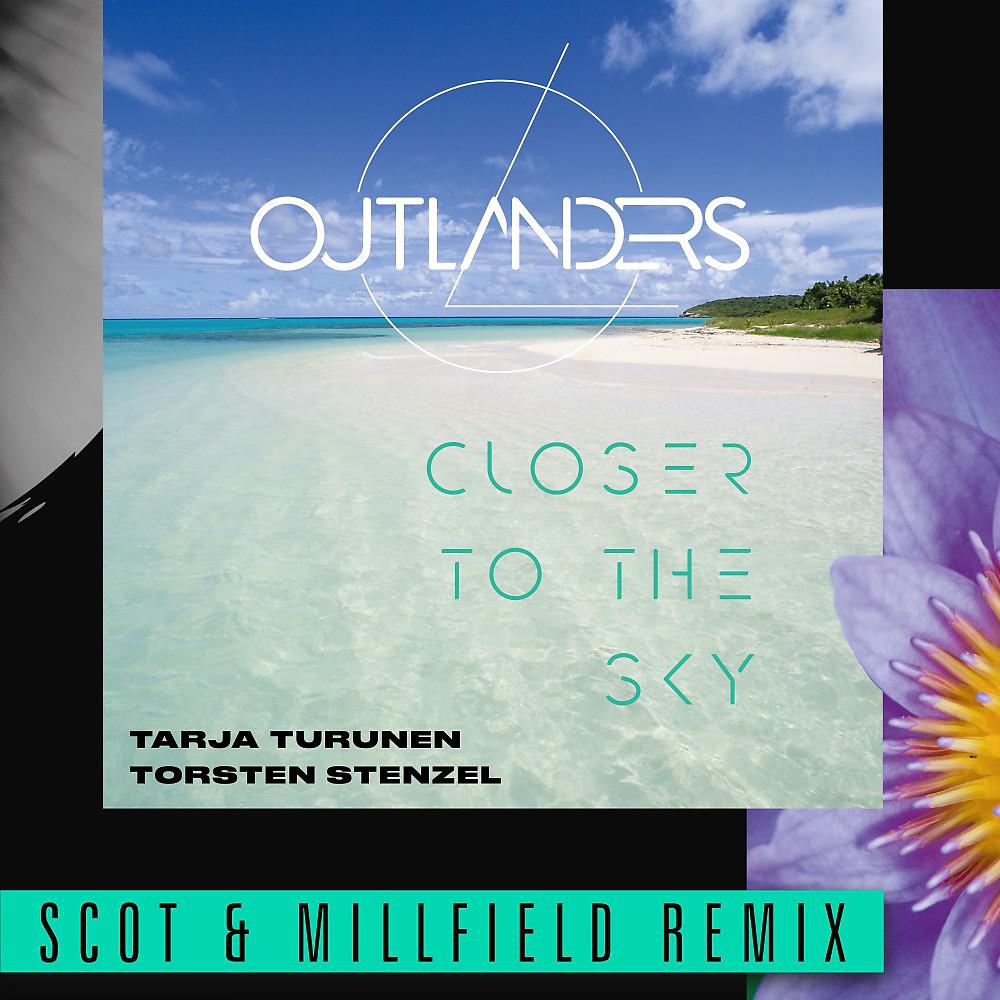 Постер альбома Closer to the Sky (Scot & Millfield Remix)