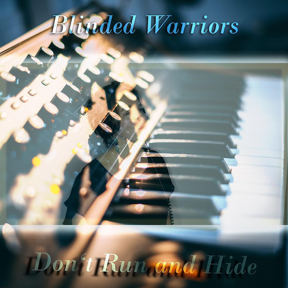 Blinded Warriors - Don't Run and Hide (Minimal Version)